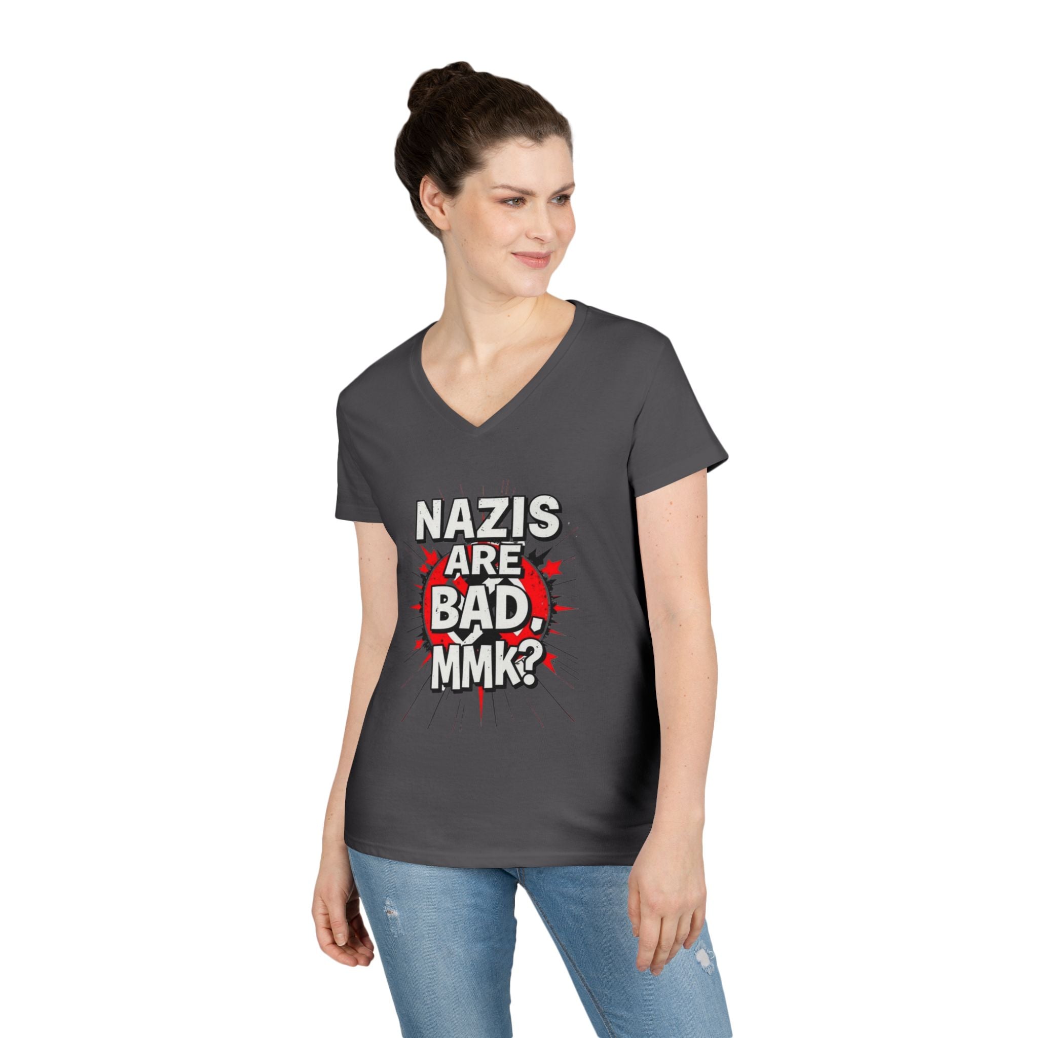 Empowered V-Neck T-Shirt - "Nazis are Bad, MMK?" Statement Tee