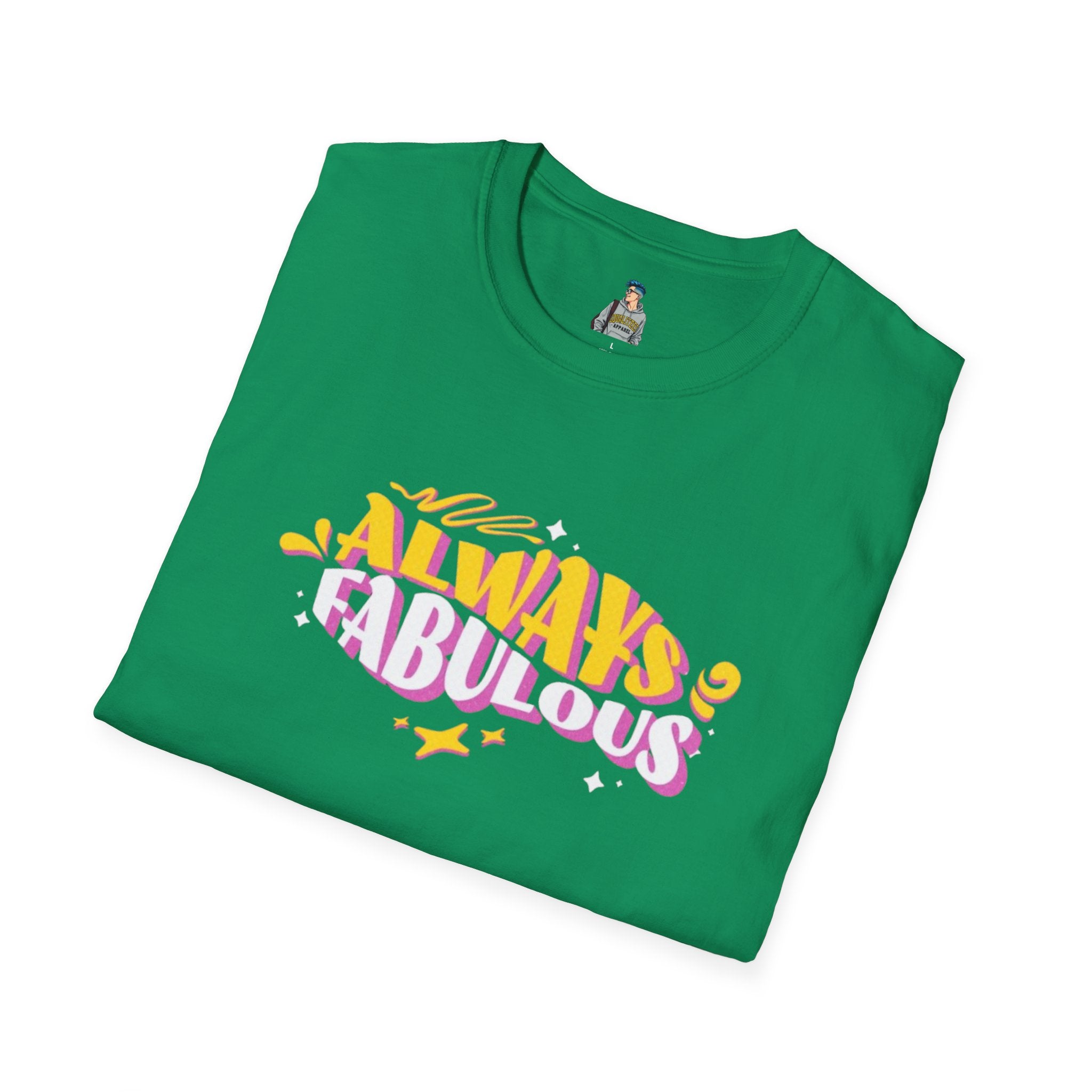 Always Fabulous Unisex Softstyle T-Shirt