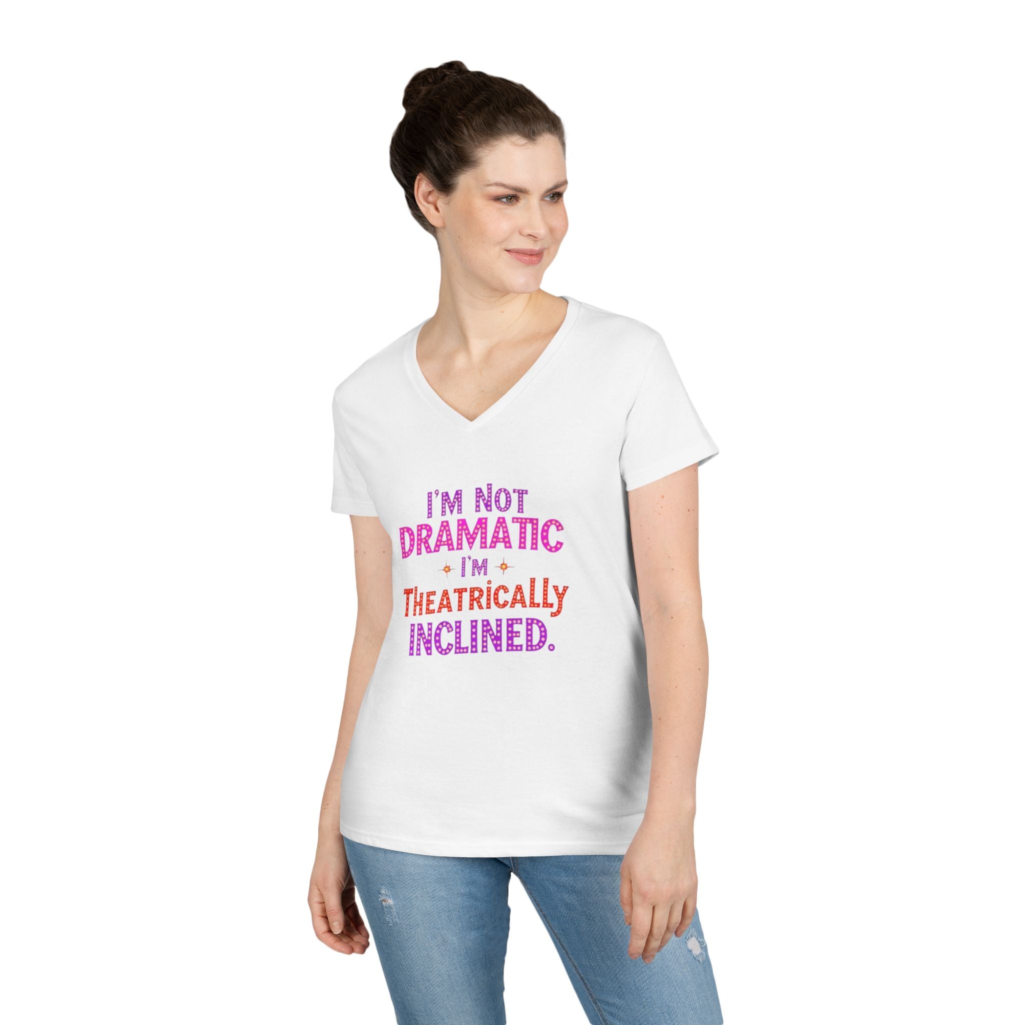 I'm not Dramatic, I'm Theatrically Inclined V-Neck T-Shirt for Women - Perfect for Drama Lovers!