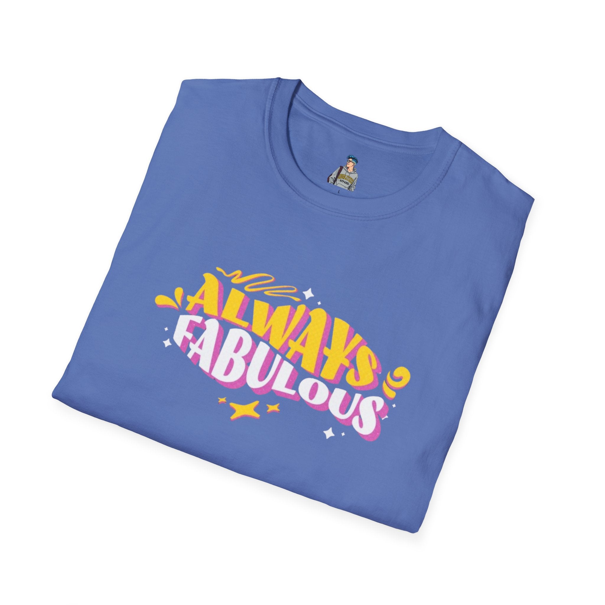 Always Fabulous Unisex Softstyle T-Shirt