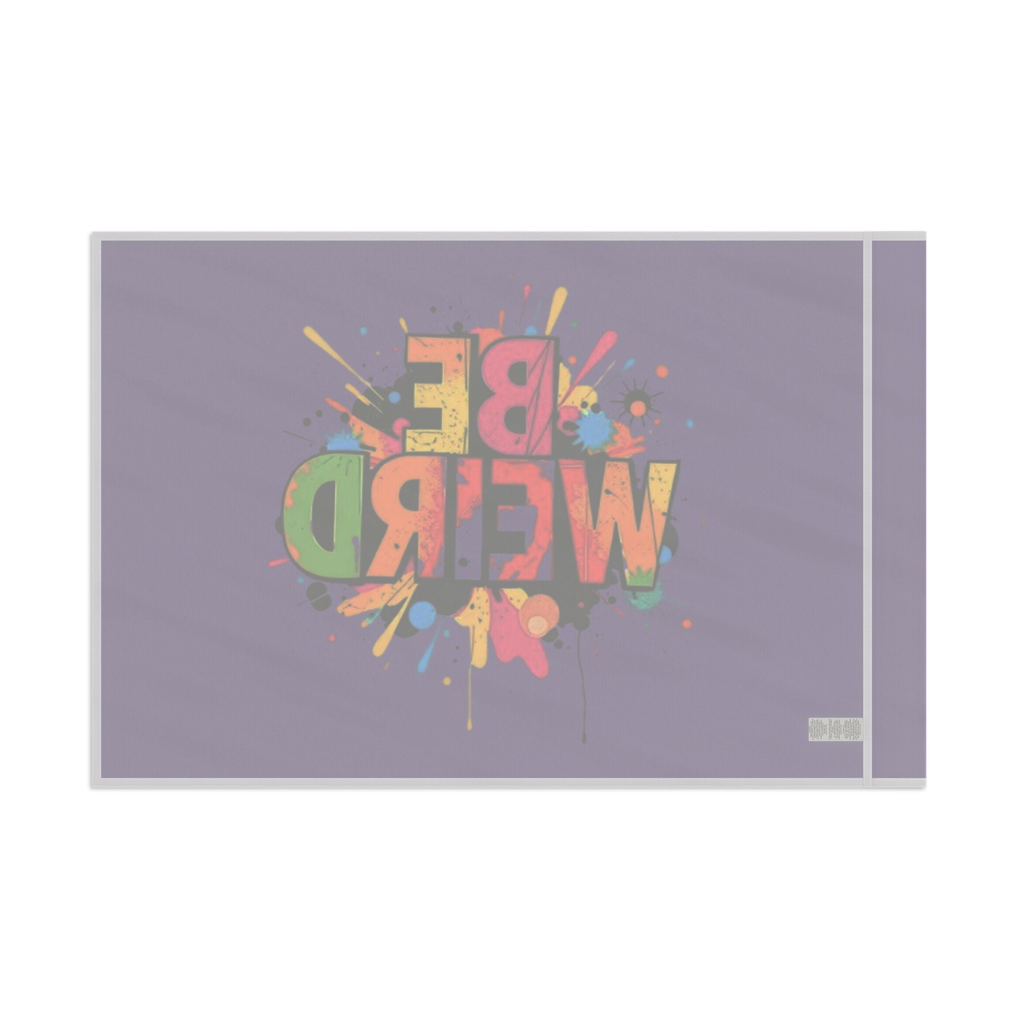 BE WEIRD Flag for Celebration & Home Decor