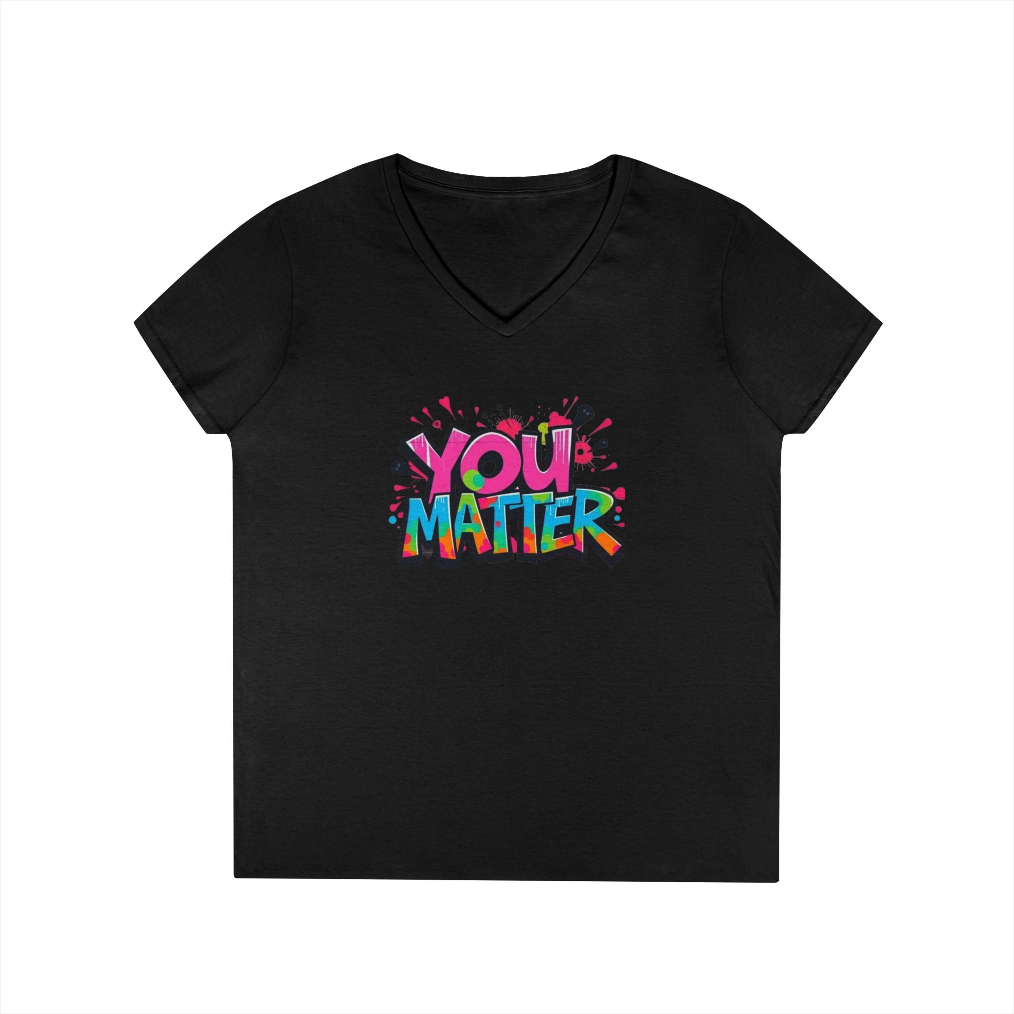 You Matter Ladies' V-Neck T-Shirt - Empowering Graphic Tee for Everyday Comfort