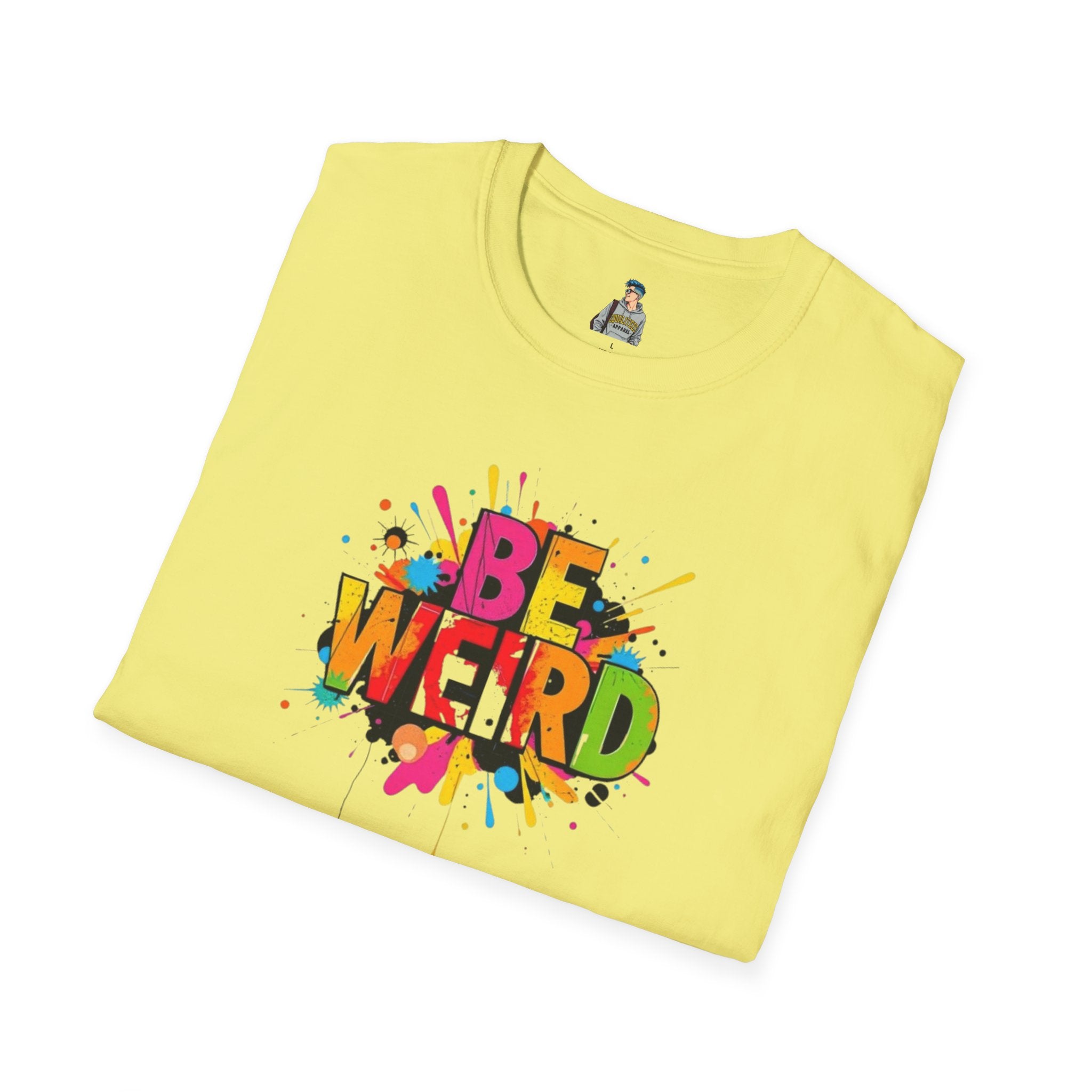 Be Weird Unisex Softstyle T-Shirt - Fun and Colorful Graphic Tee for Self-Expression