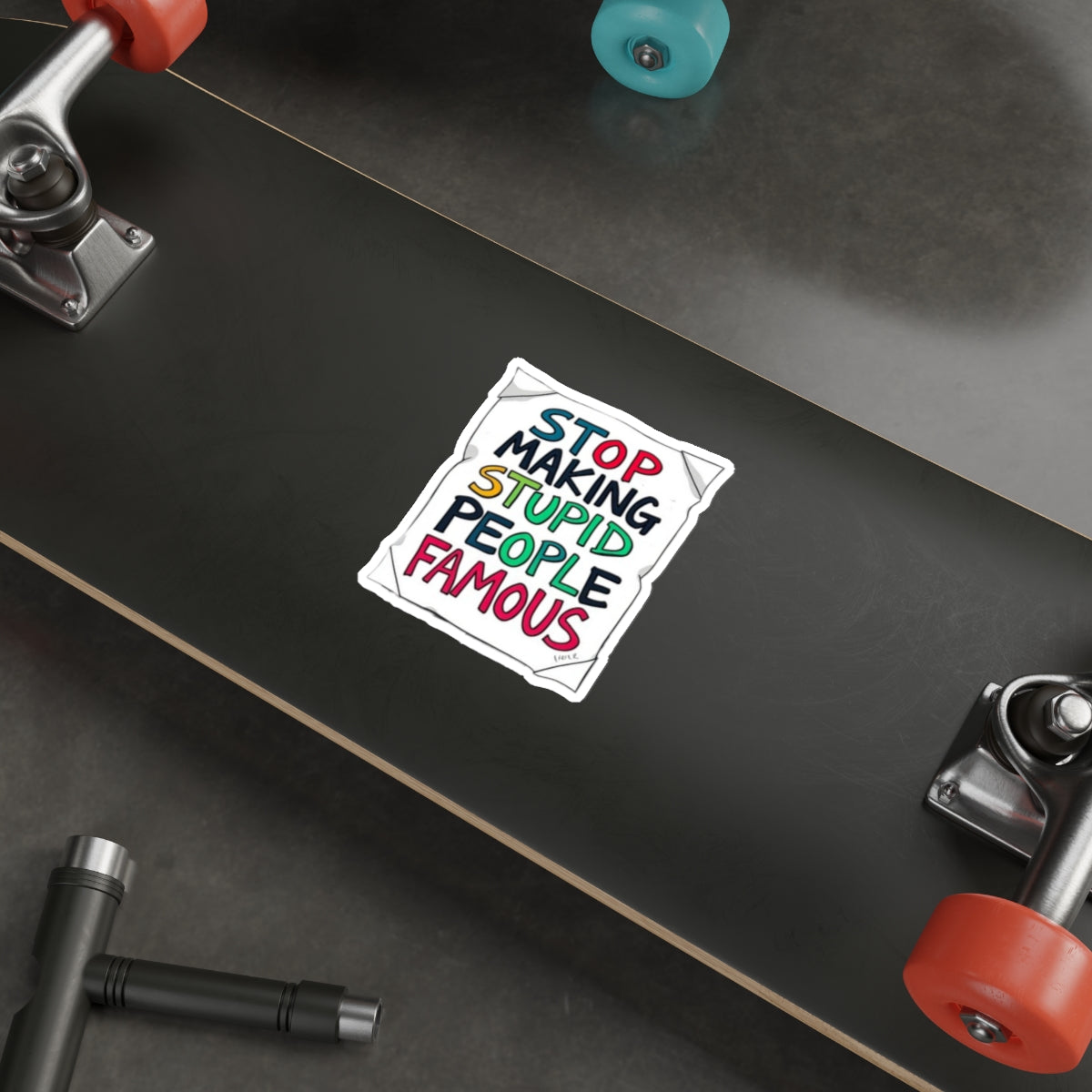 Die-Cut Stickers - Stop Making Stupid People Famous