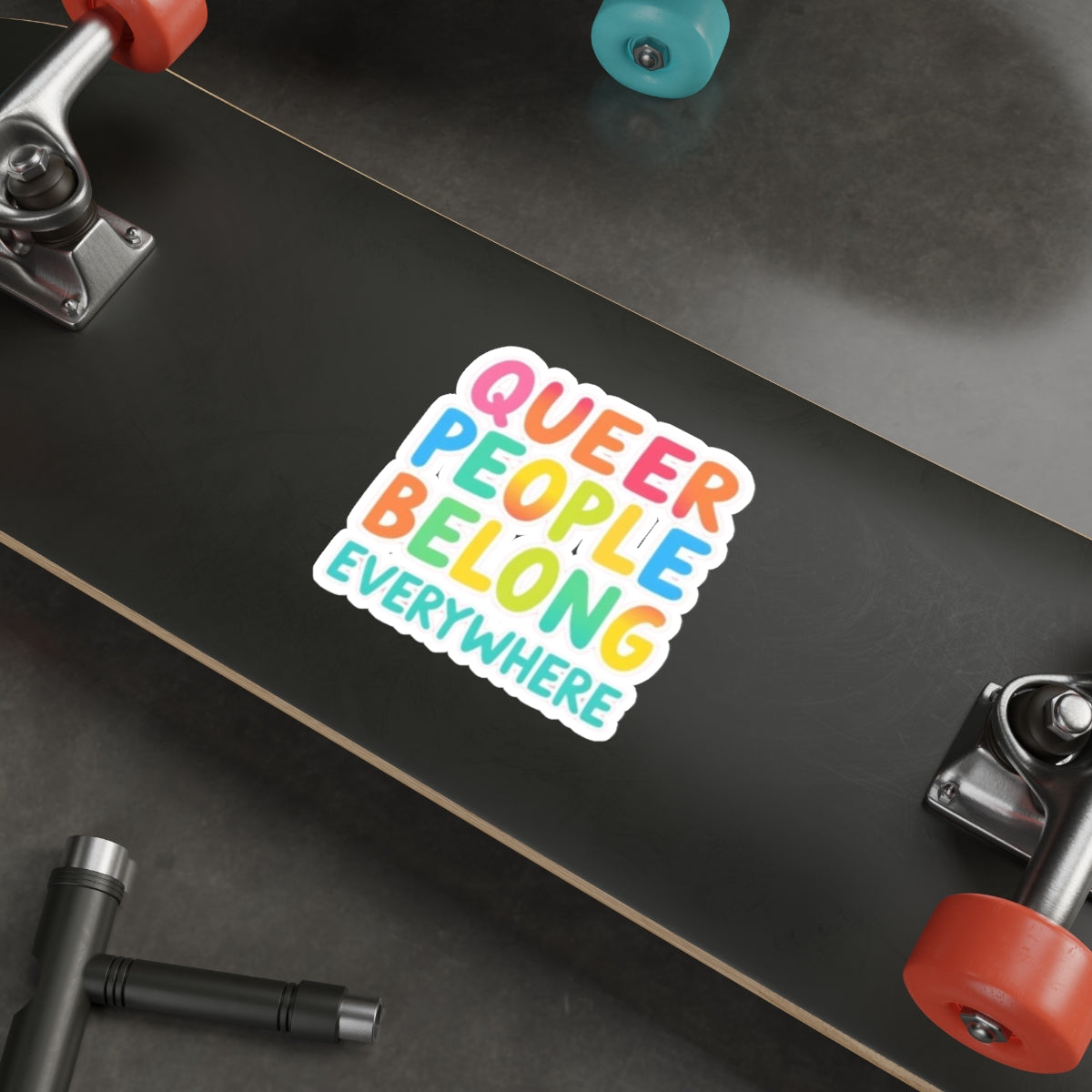 Die-Cut Stickers - QUEER PEOPLE BELONG EVERYWHERE