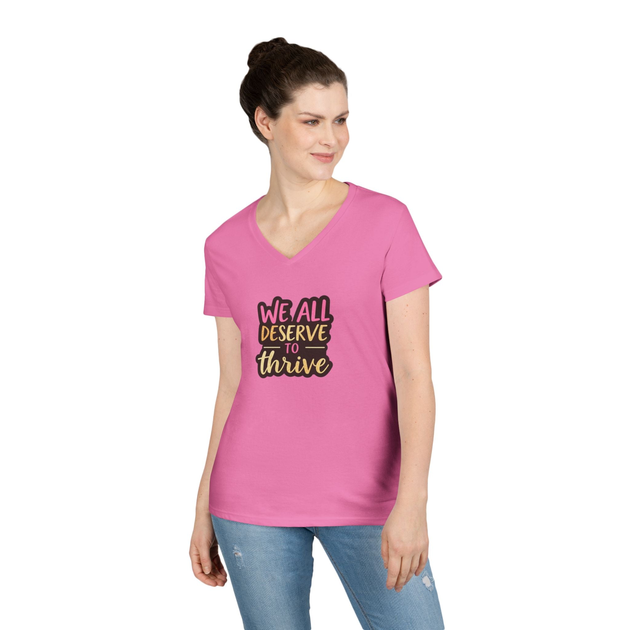 Empowering Ladies' V-Neck T-Shirt | "We All Deserve to Thrive"