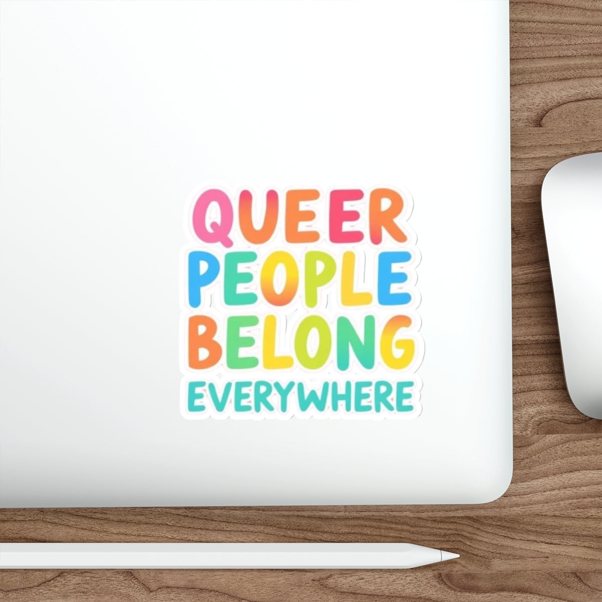 Die-Cut Stickers - QUEER PEOPLE BELONG EVERYWHERE
