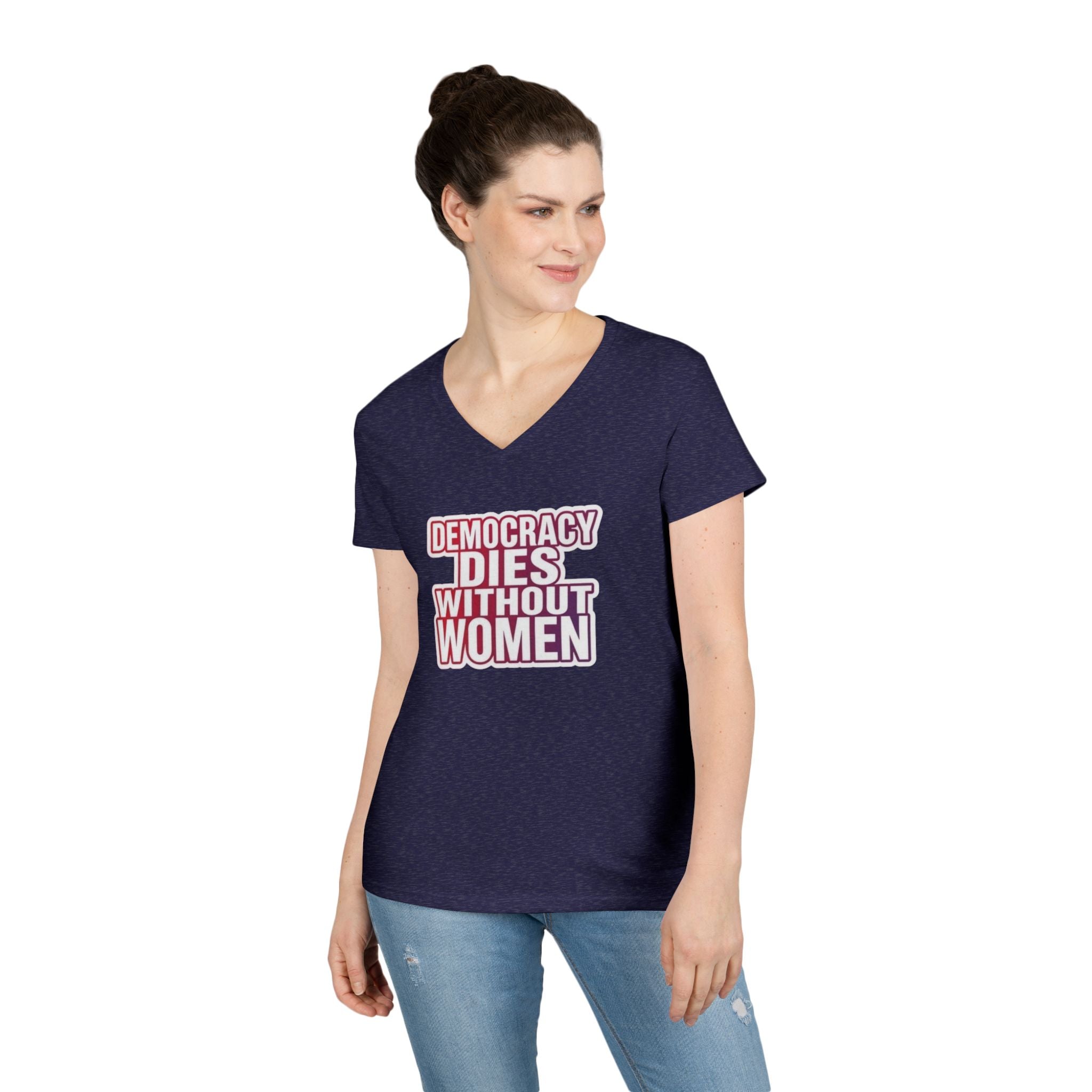 Empowering Women’s V-Neck T-Shirt - 'Democracy Dies Without Women' - Feminist Apparel