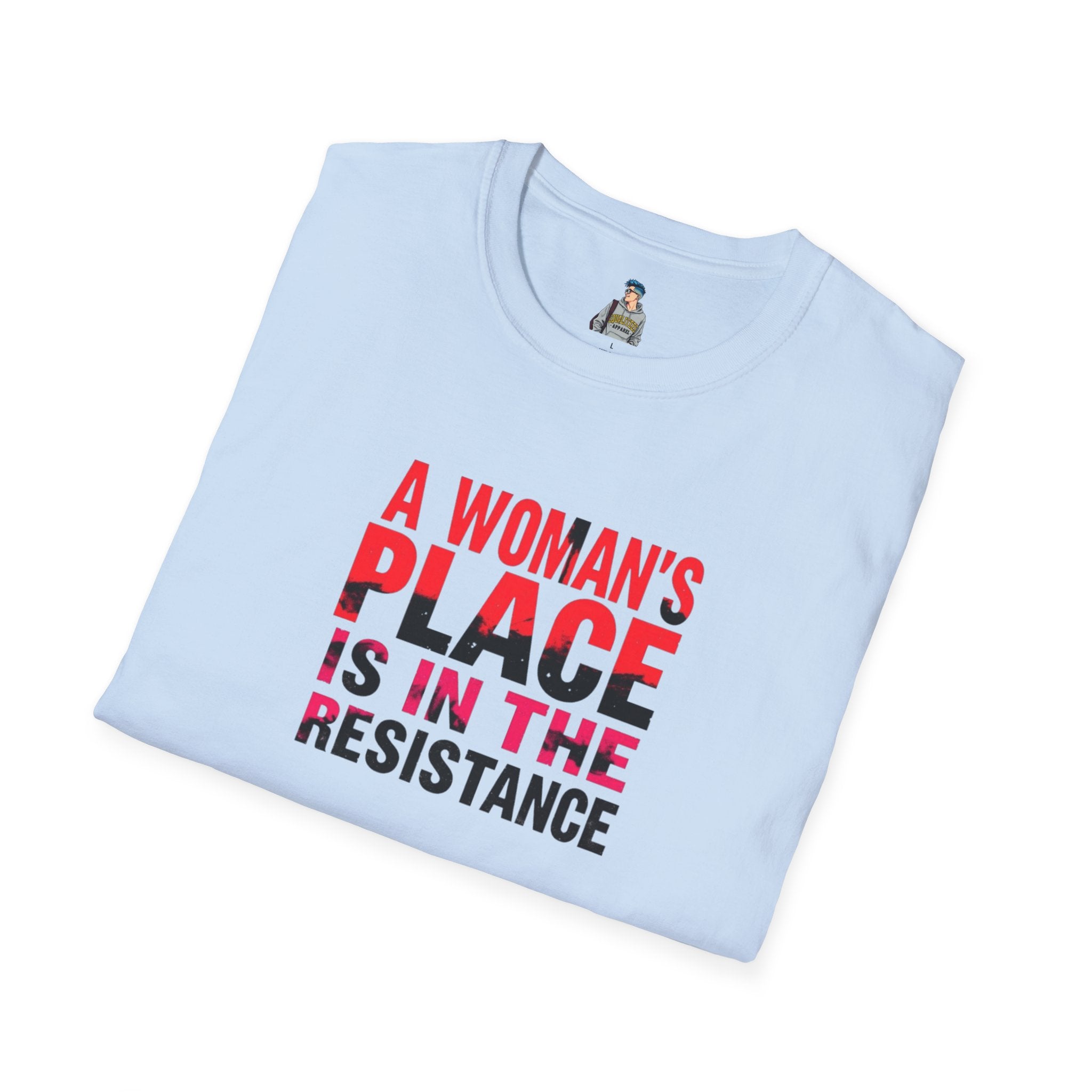 A Woman's Place Is in the Resistance Unisex Softstyle T-Shirt