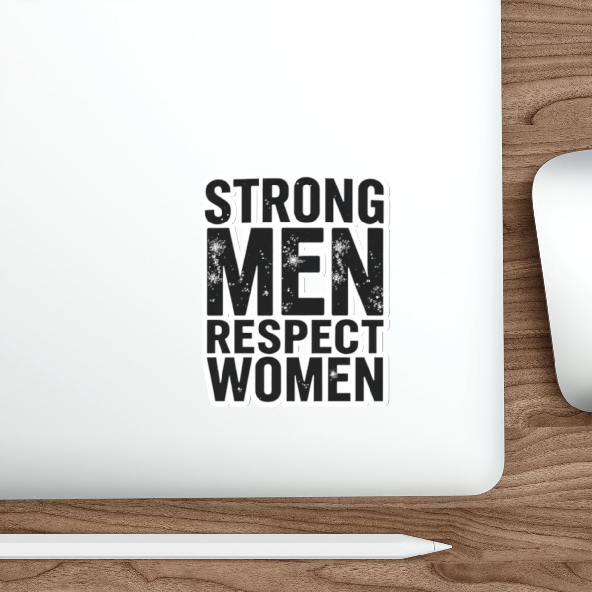 Die-Cut Stickers - STRONG MEN RESPECT WOMEN