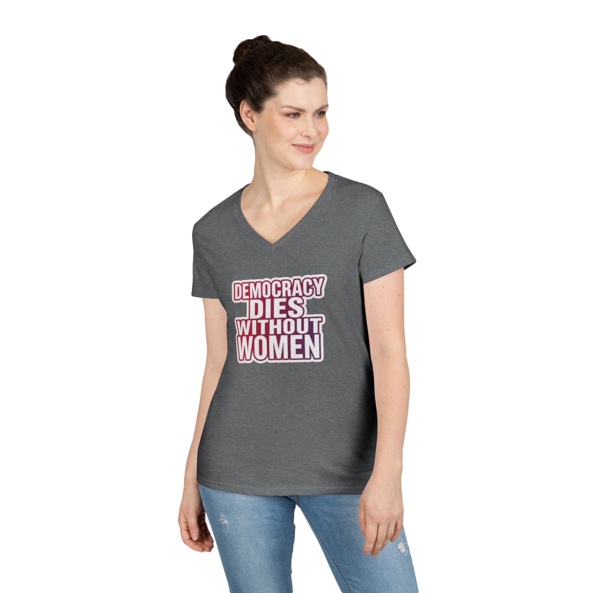 Empowering Women’s V-Neck T-Shirt - 'Democracy Dies Without Women' - Feminist Apparel