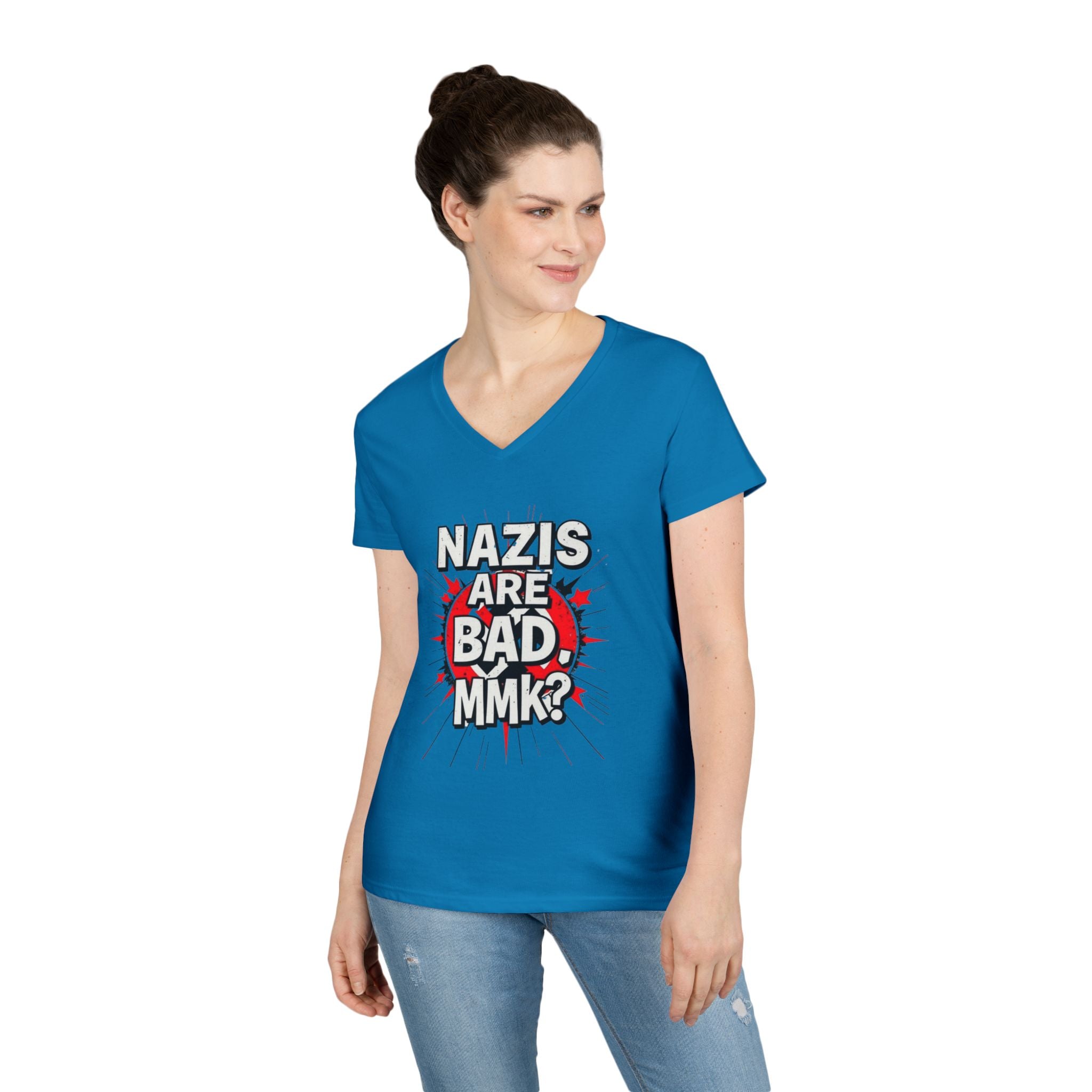 Empowered V-Neck T-Shirt - "Nazis are Bad, MMK?" Statement Tee