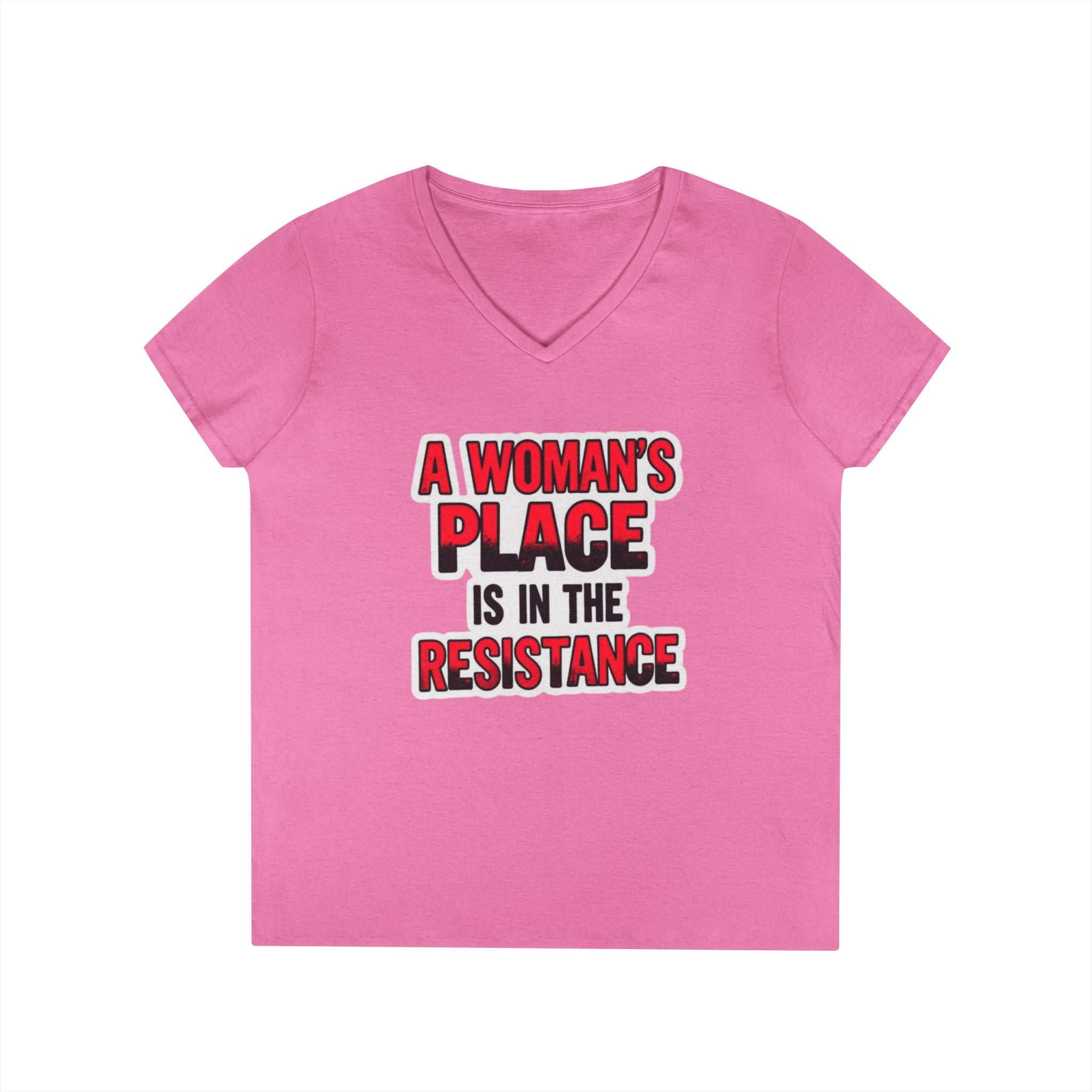 Empowering V-Neck T-Shirt - "A Woman's Place Is In The Resistance"