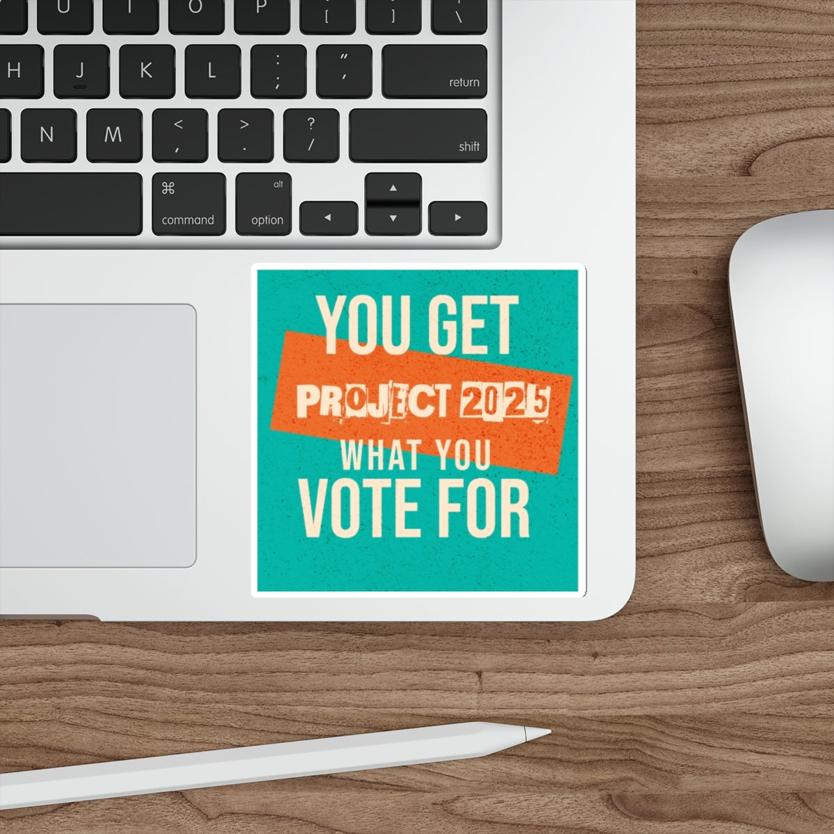 Die-Cut Stickers - You Get What You Vote For