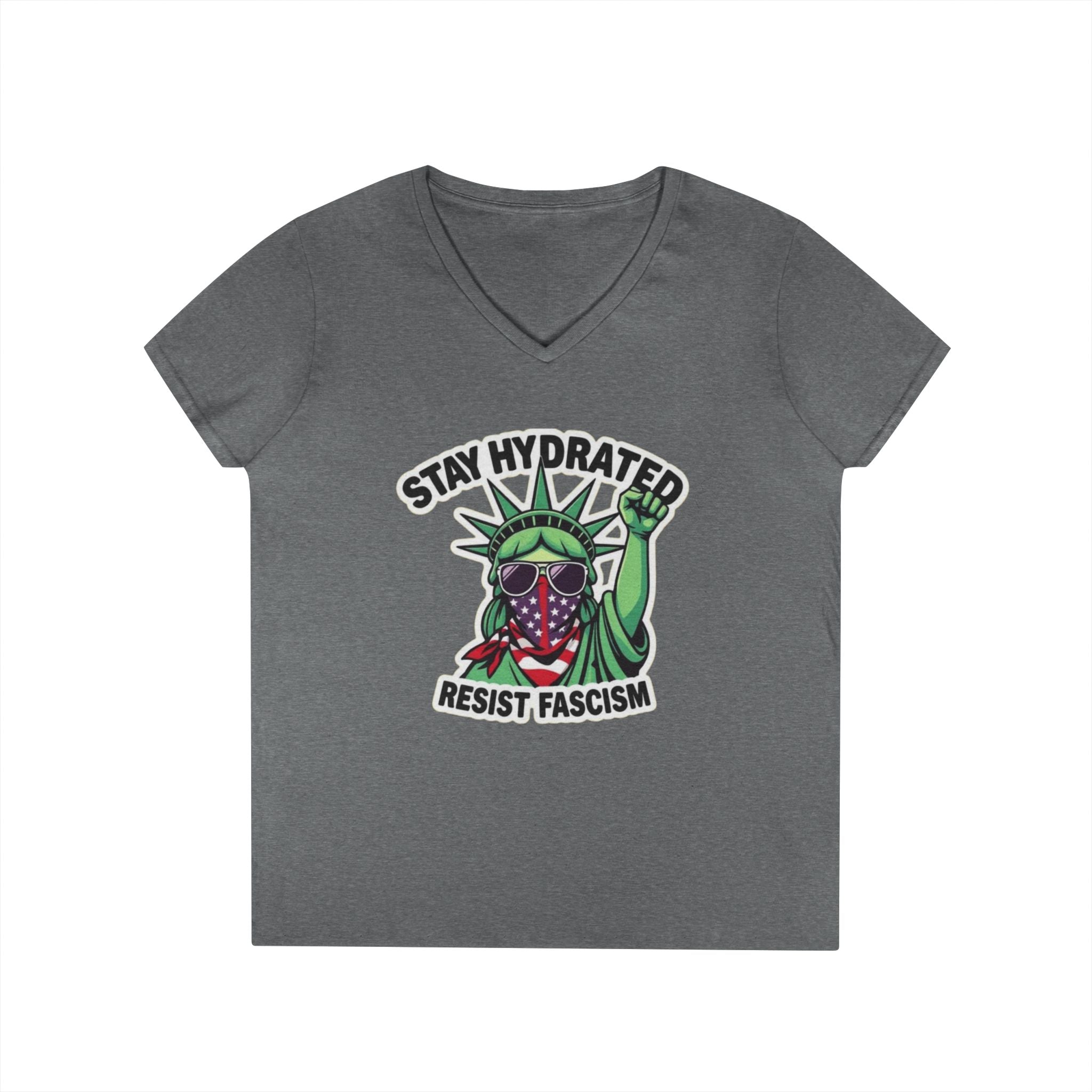 Stay Hydrated Resist Fascism V-Neck T-Shirt - Empowering Design