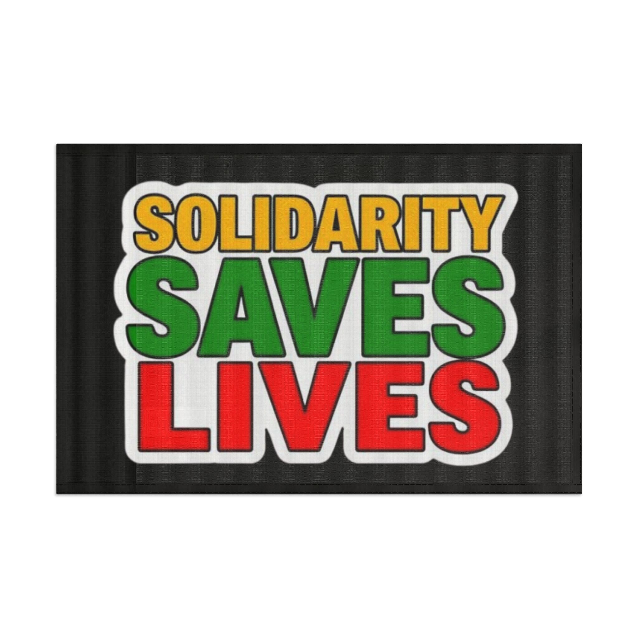 Solidarity Saves Lives - Protest Flag