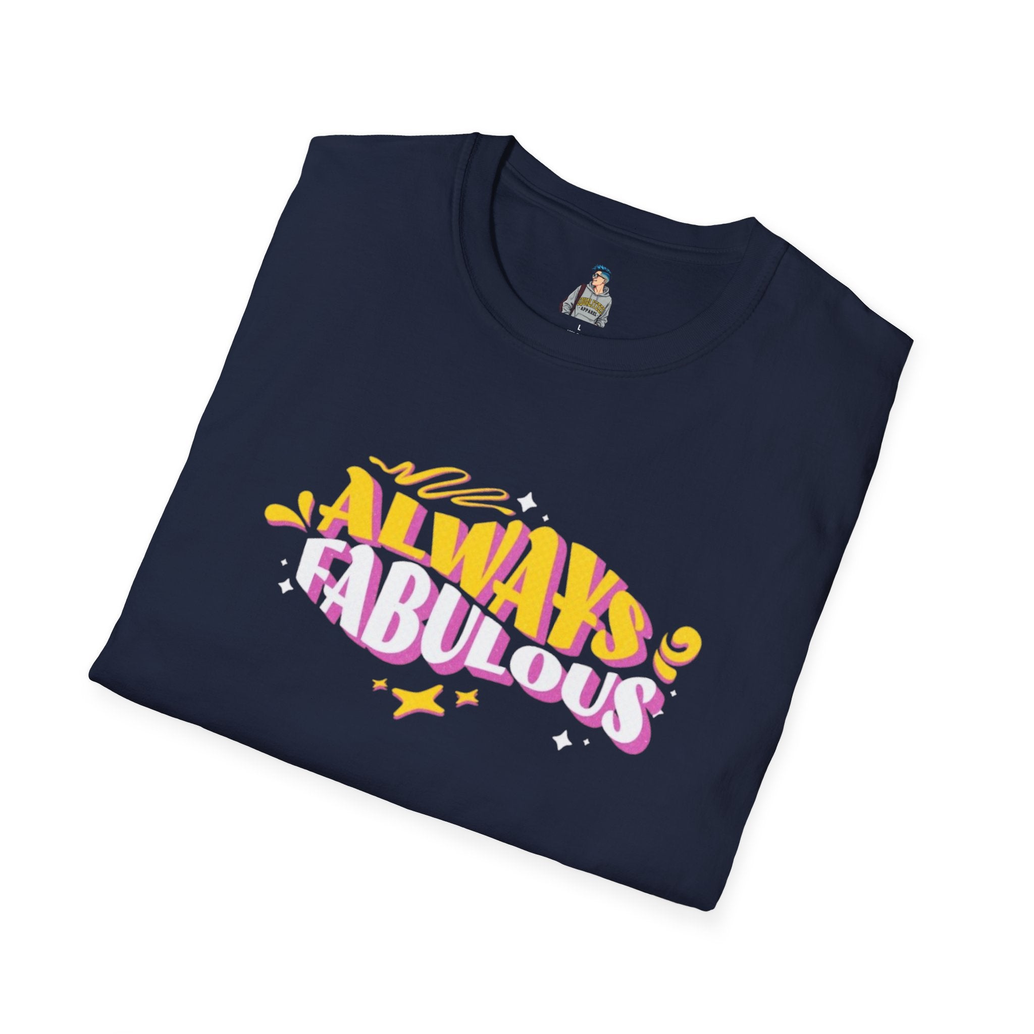 Always Fabulous Unisex Softstyle T-Shirt