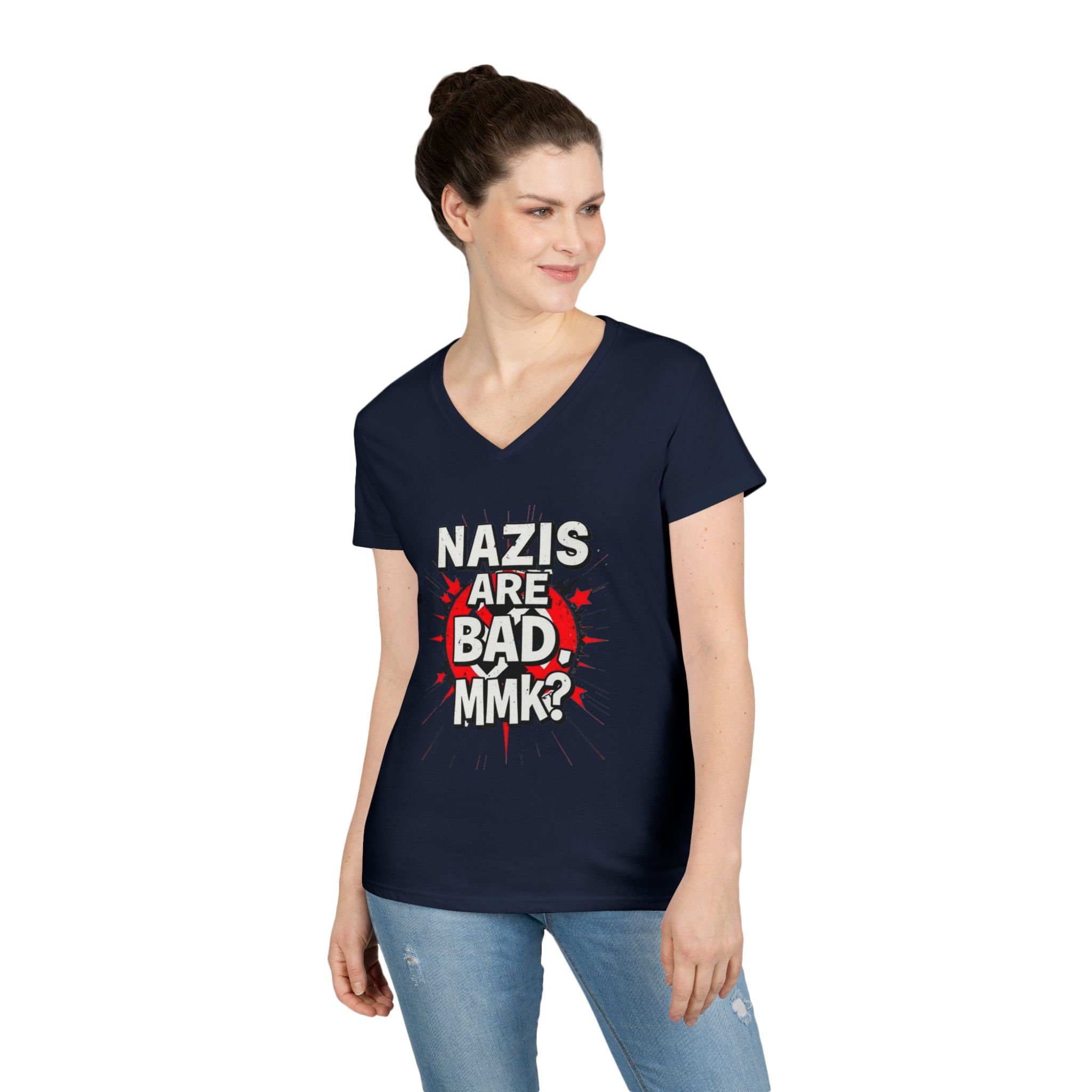 Empowered V-Neck T-Shirt - "Nazis are Bad, MMK?" Statement Tee