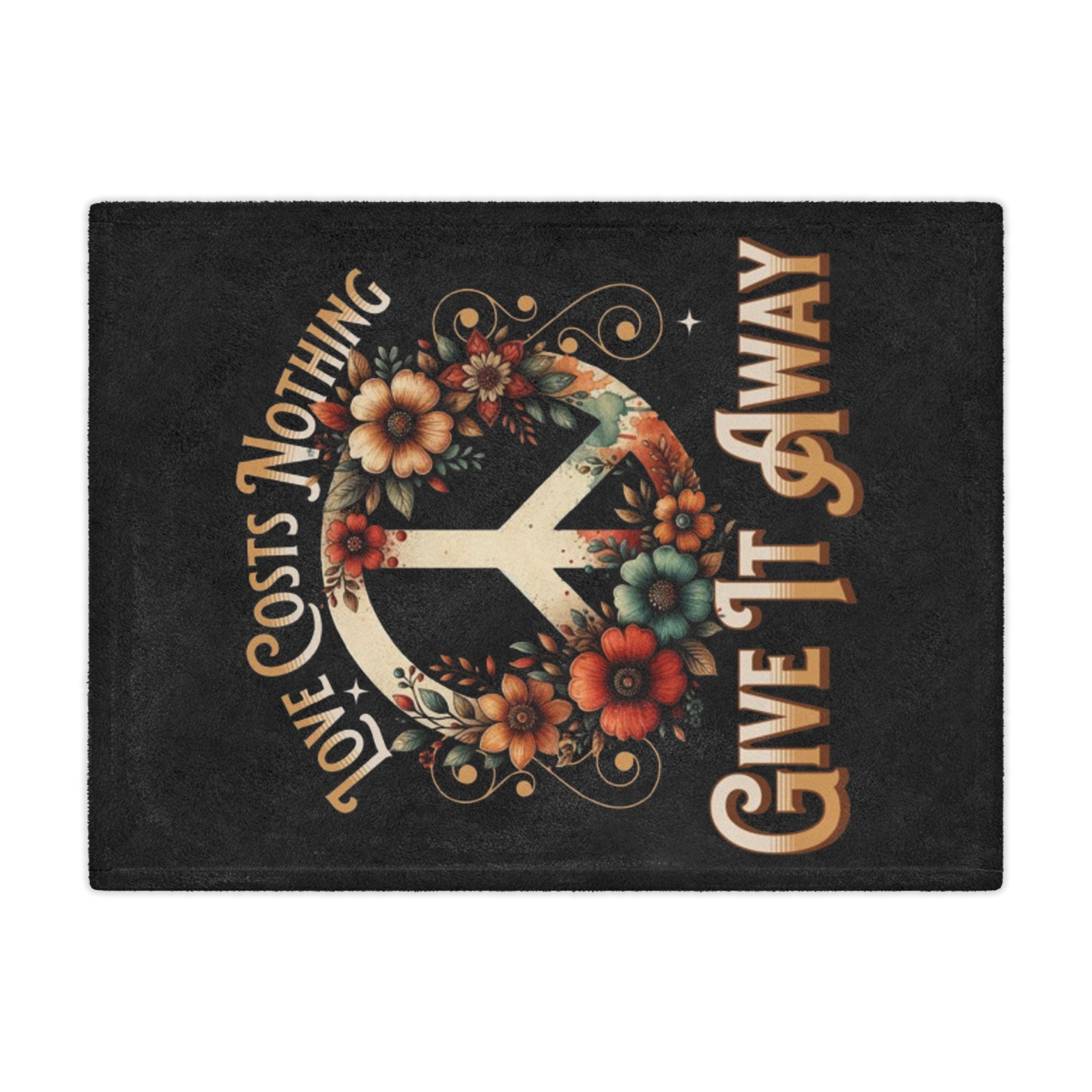 Grow Peace, Love Costs Nothing Give It Away - Microfiber Blanket