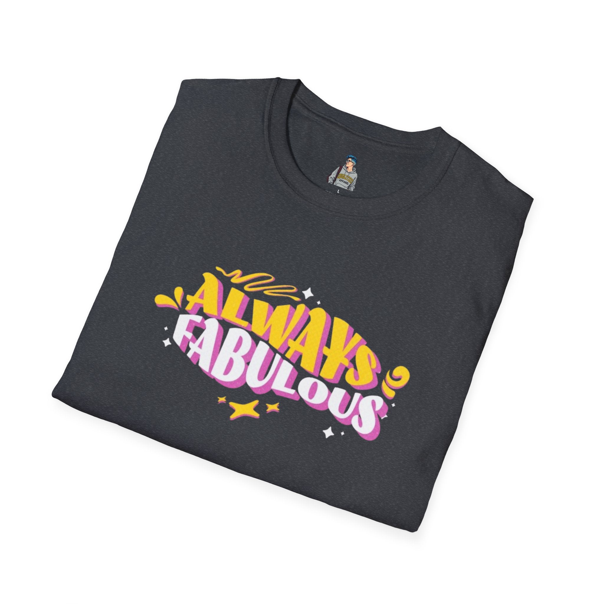 Always Fabulous Unisex Softstyle T-Shirt