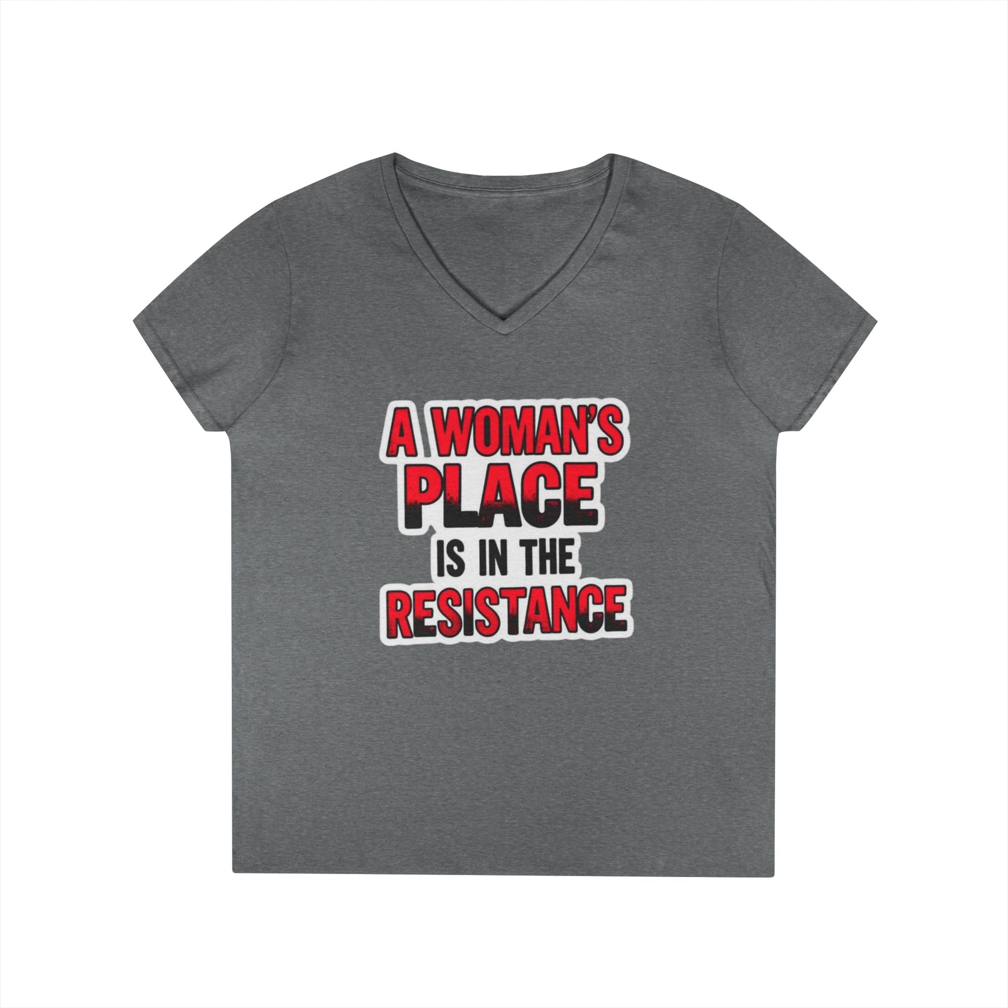 Empowering V-Neck T-Shirt - "A Woman's Place Is In The Resistance"