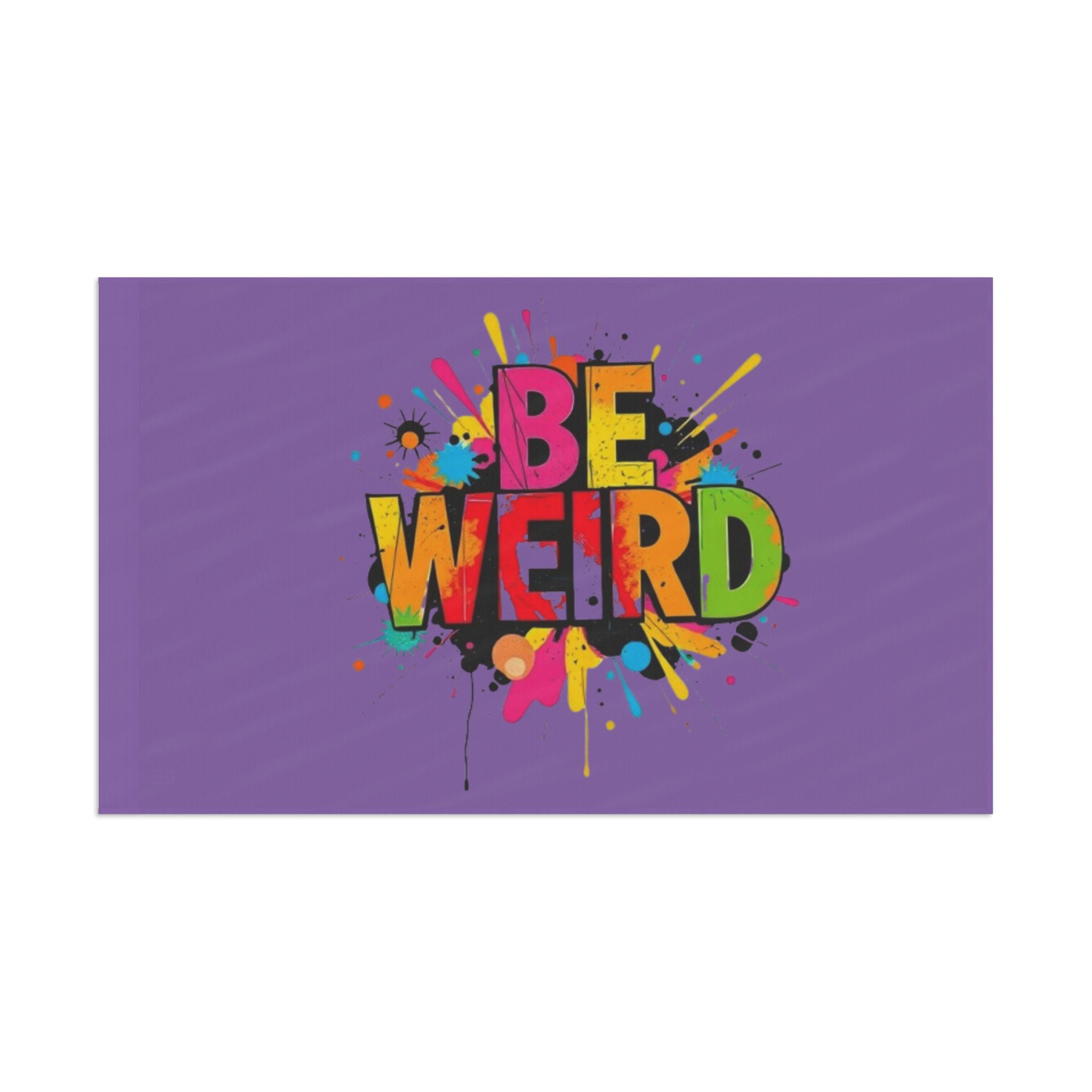 BE WEIRD Flag for Celebration & Home Decor