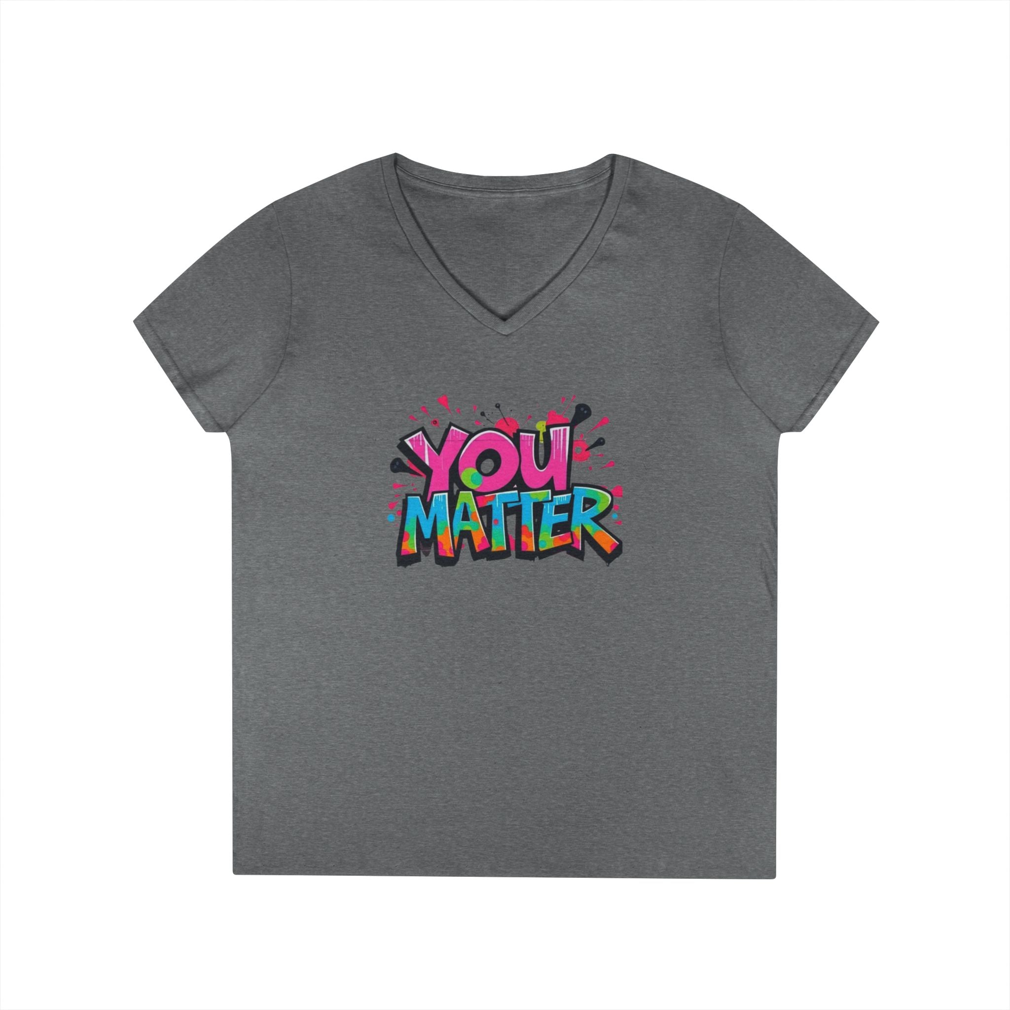You Matter Ladies' V-Neck T-Shirt - Empowering Graphic Tee for Everyday Comfort