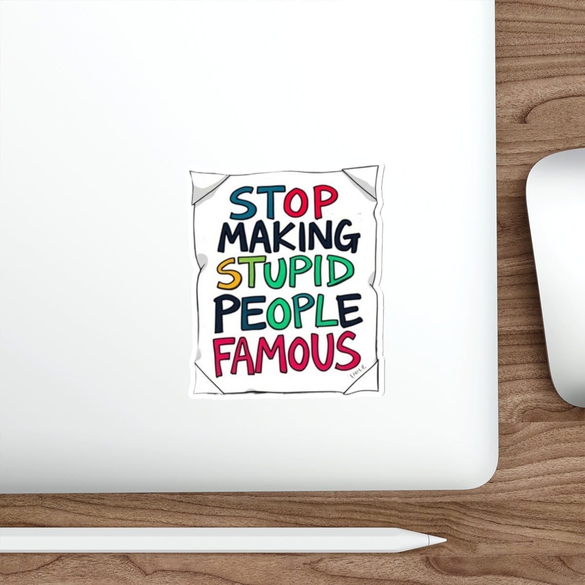 Die-Cut Stickers - Stop Making Stupid People Famous