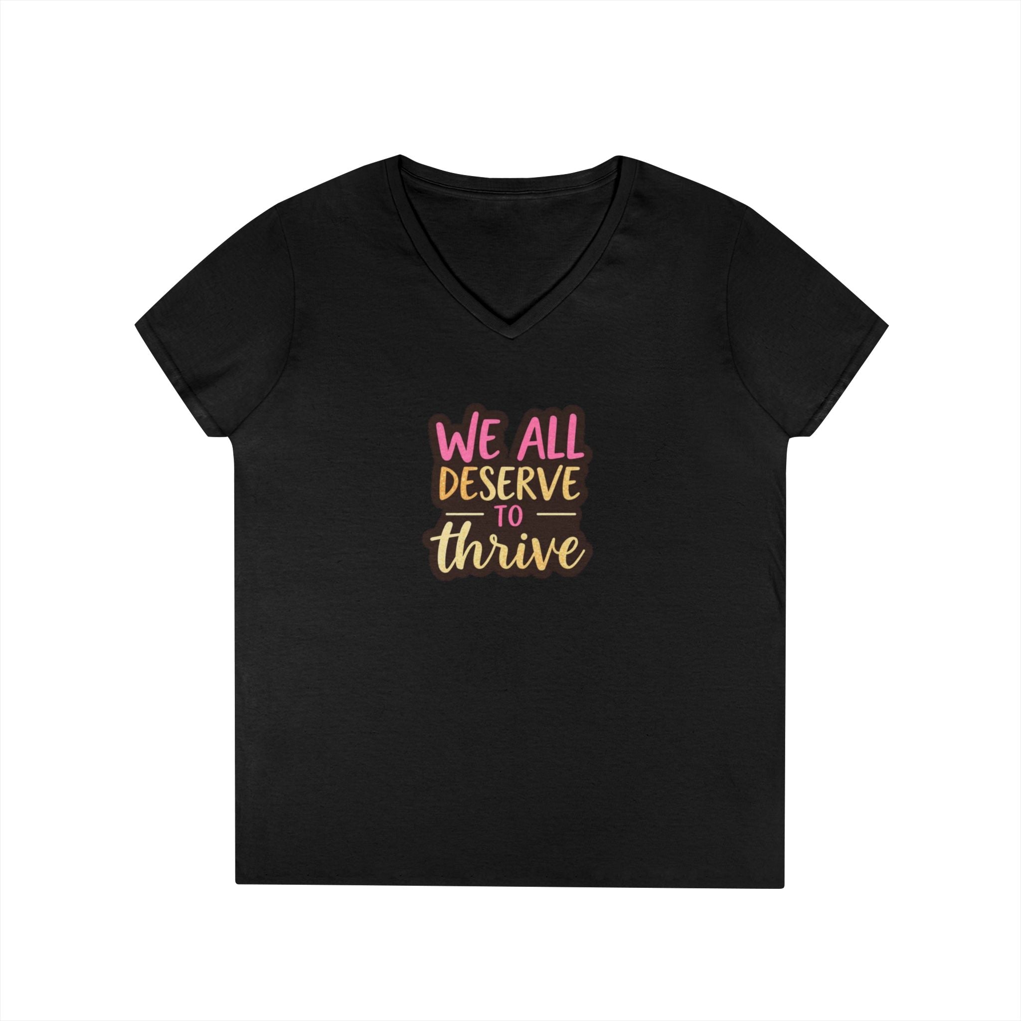 Empowering Ladies' V-Neck T-Shirt | "We All Deserve to Thrive"