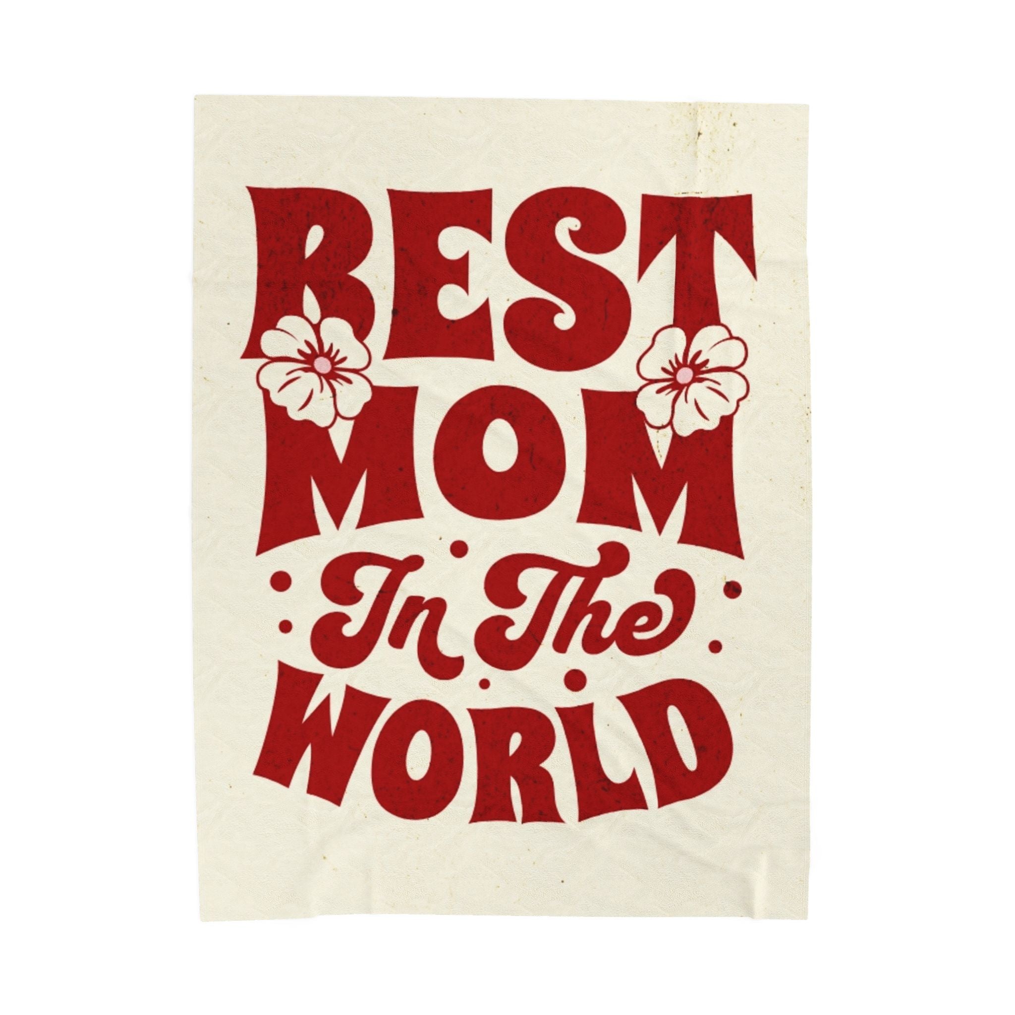 Best Mom In The World Velveteen Plush Blanket