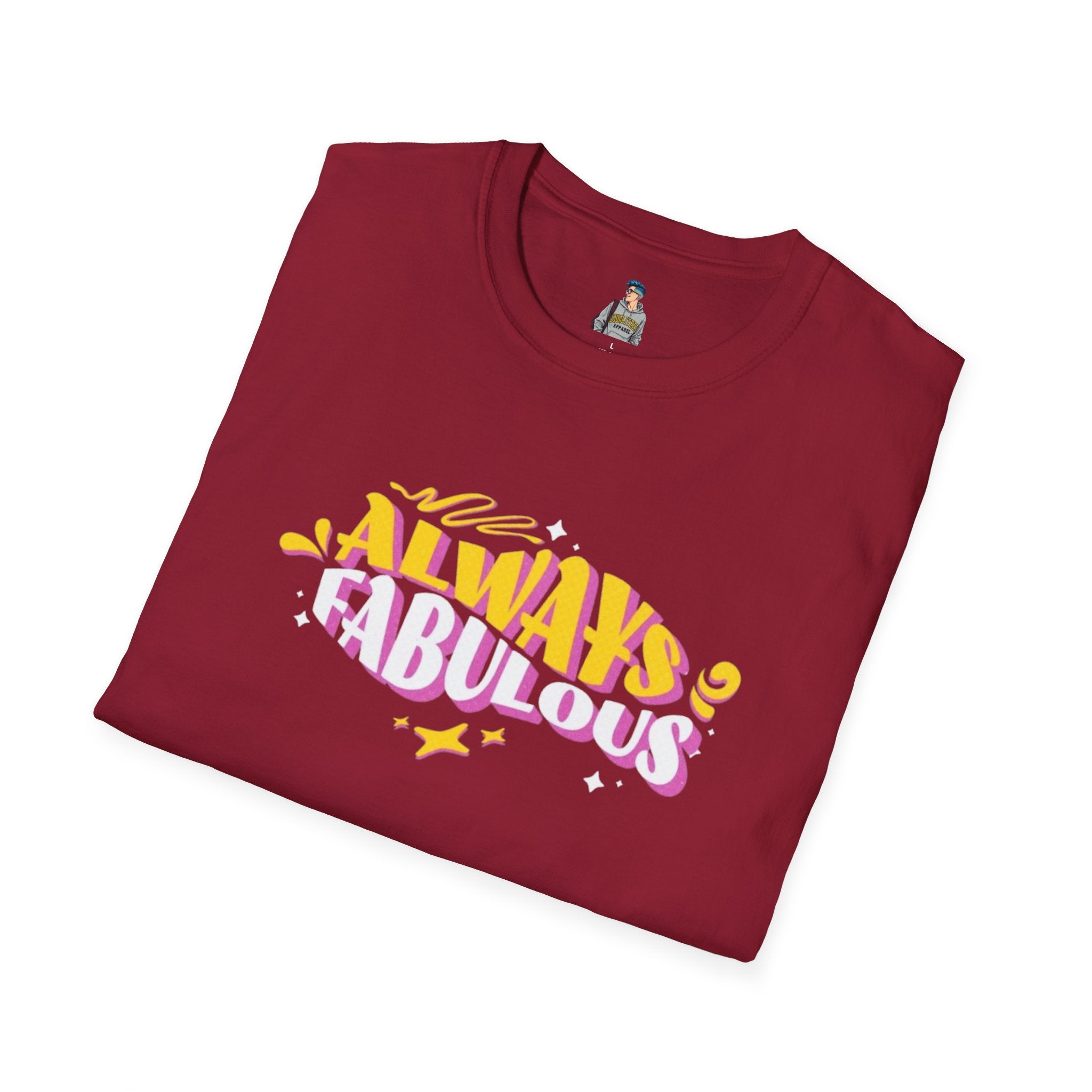 Always Fabulous Unisex Softstyle T-Shirt