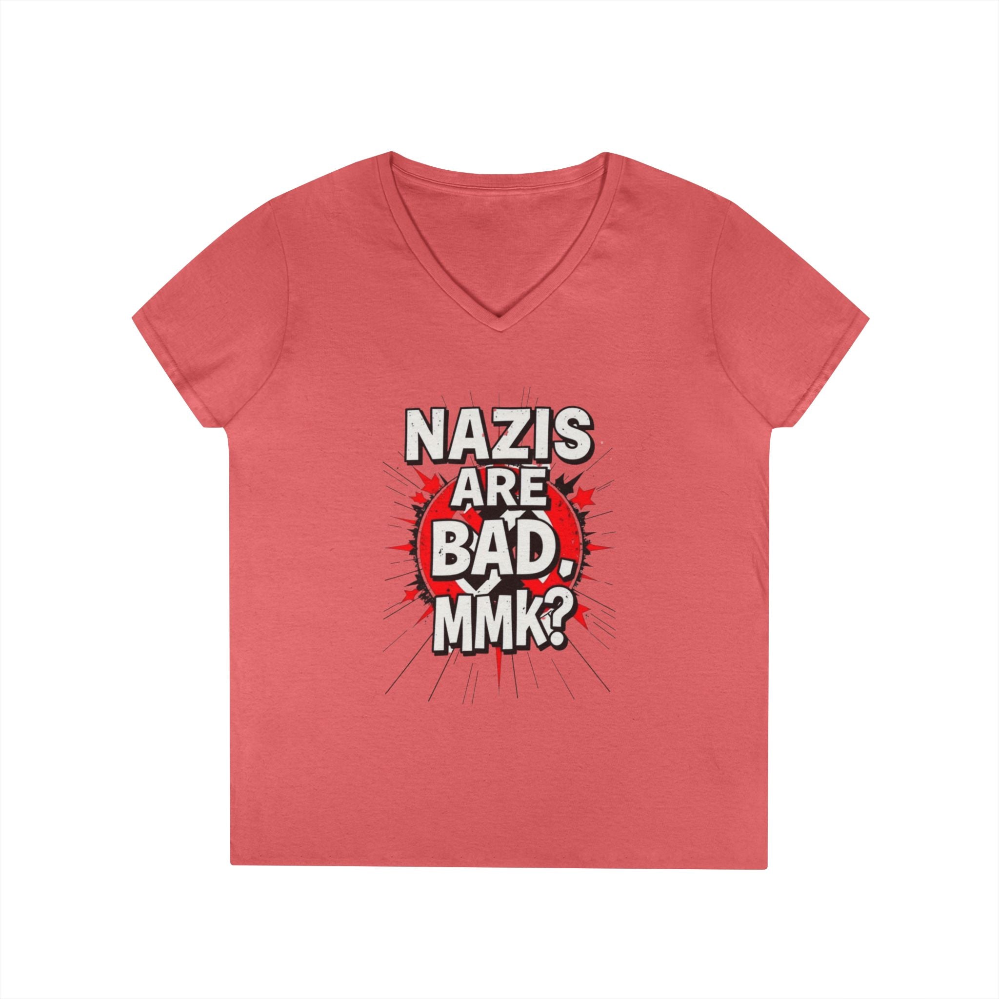 Empowered V-Neck T-Shirt - "Nazis are Bad, MMK?" Statement Tee