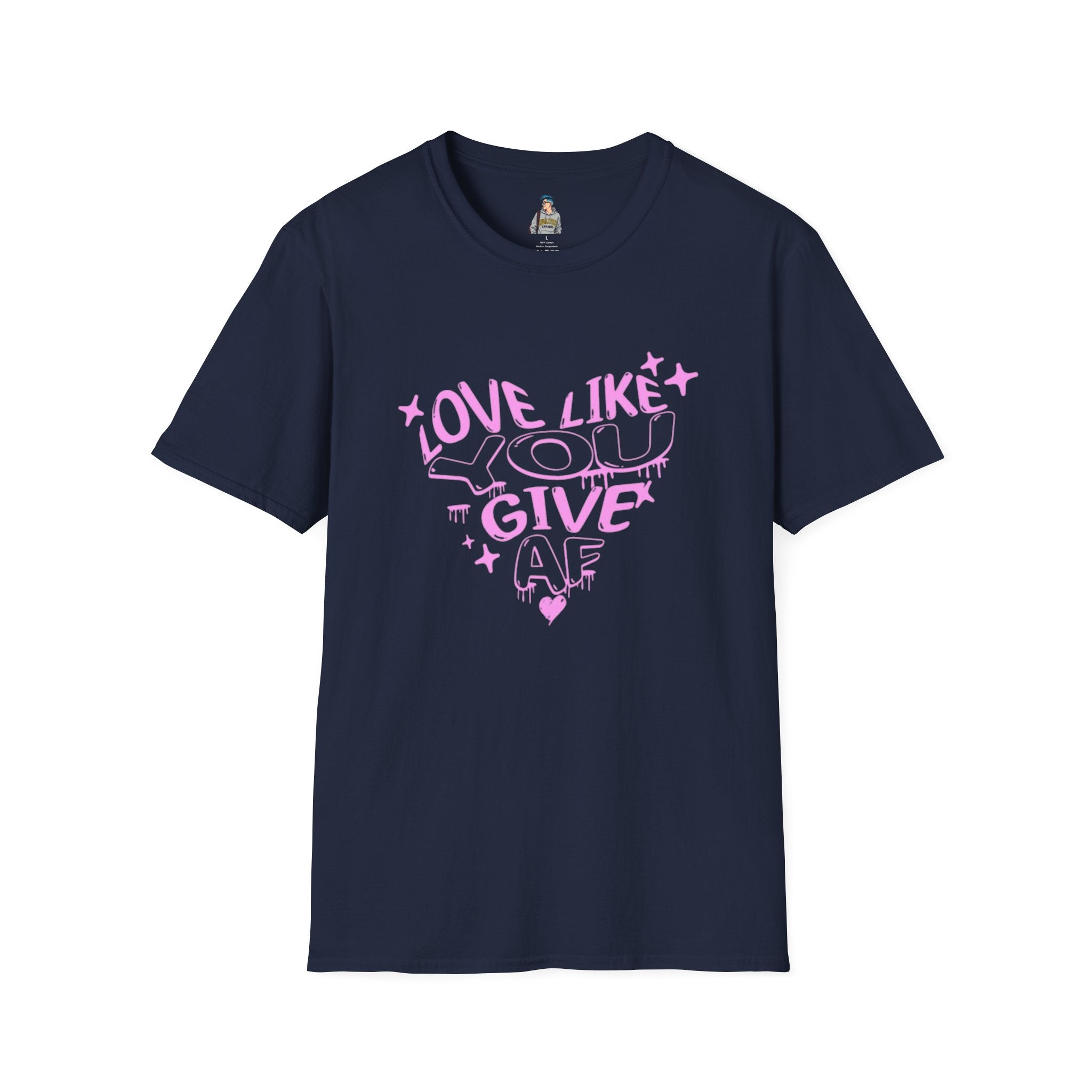 Love Like You Give AF! Unisex Softstyle T-Shirt
