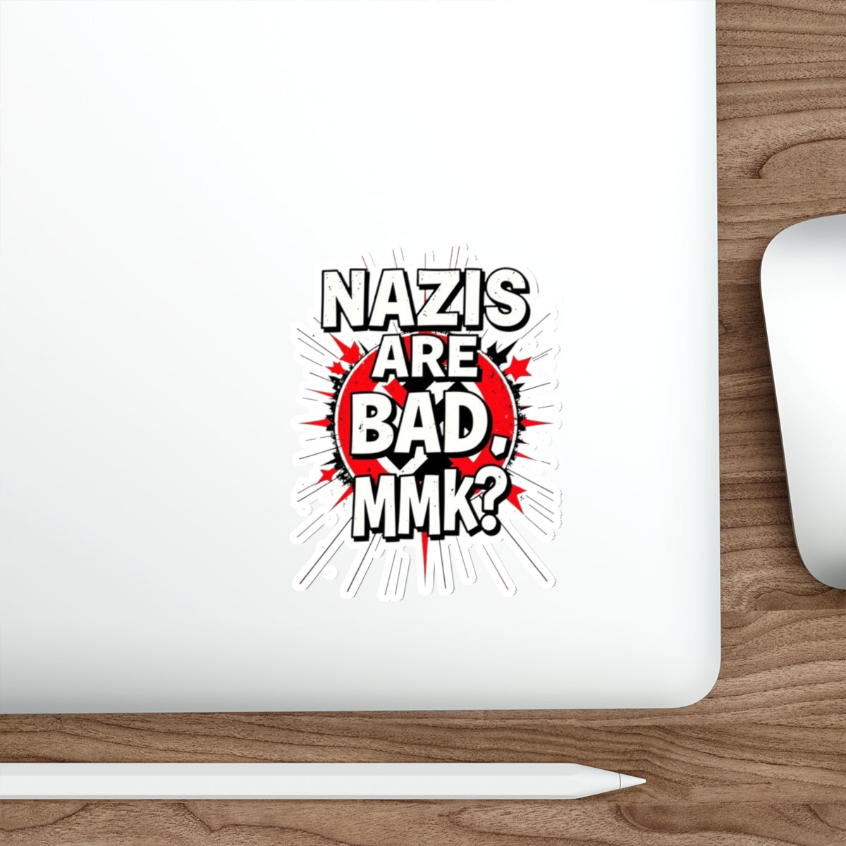 Die-Cut Stickers - Nazis are Bad, MmK?