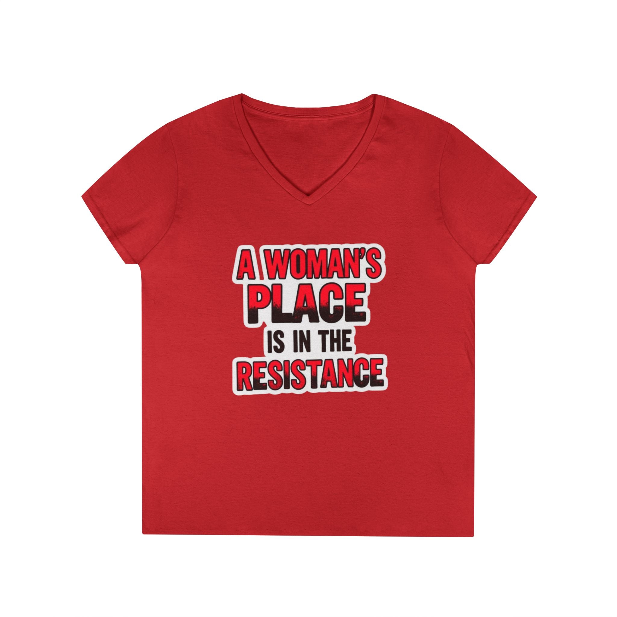 Empowering V-Neck T-Shirt - "A Woman's Place Is In The Resistance"