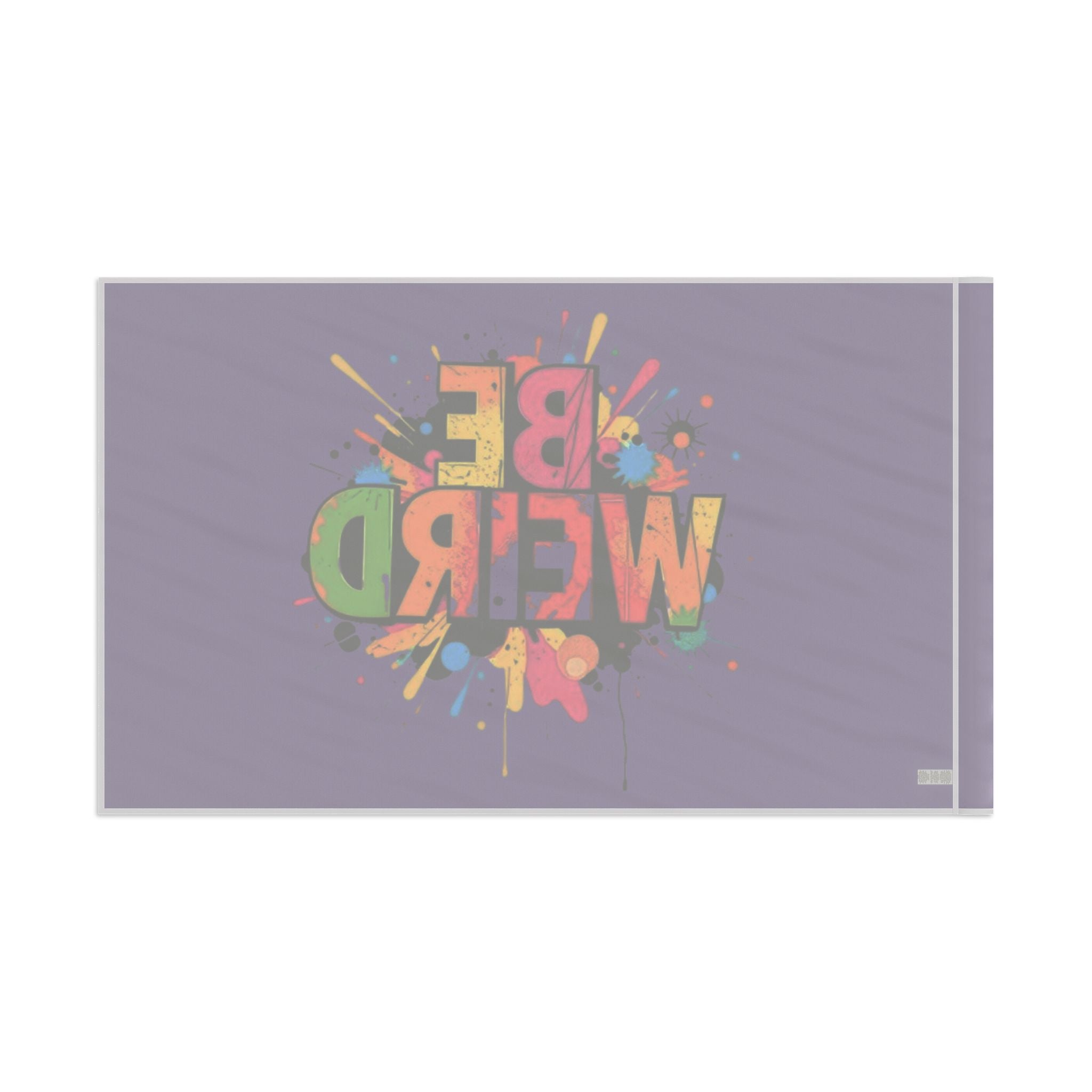 BE WEIRD Flag for Celebration & Home Decor