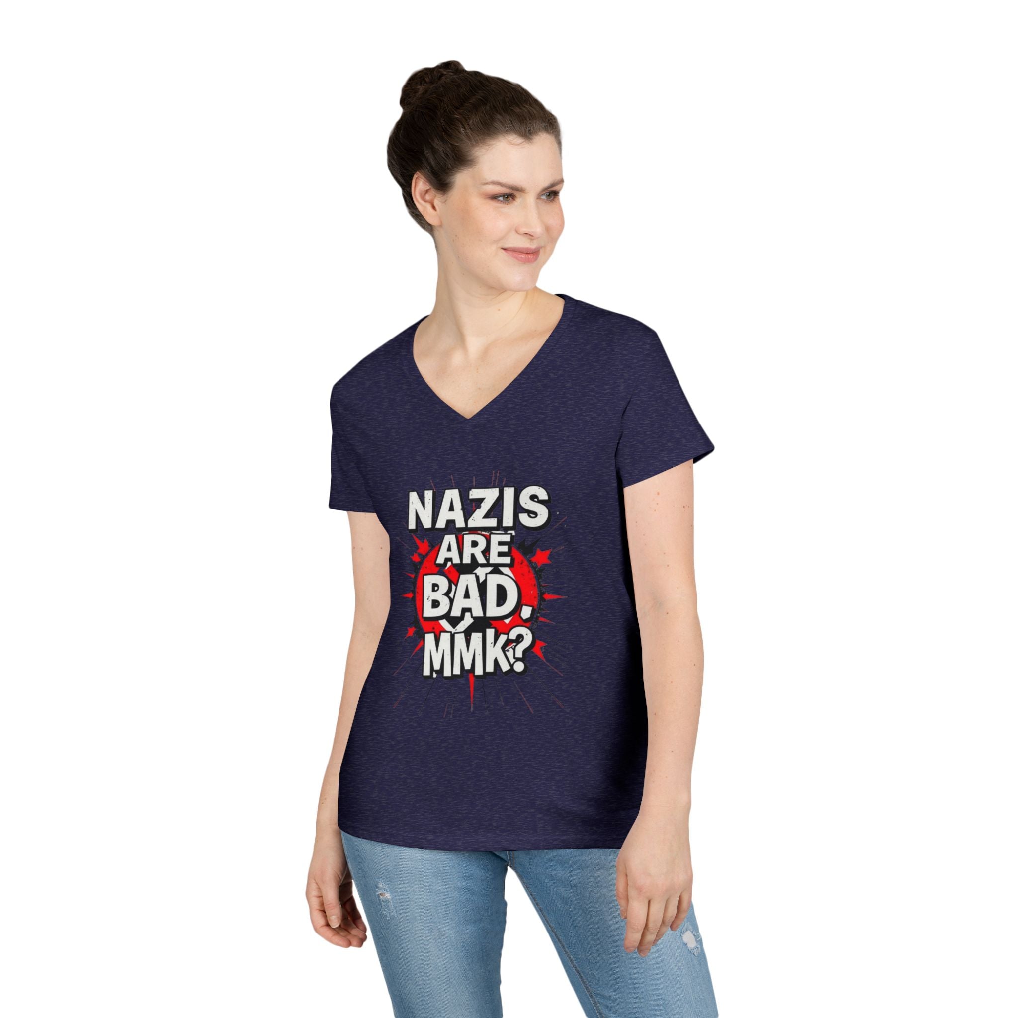 Empowered V-Neck T-Shirt - "Nazis are Bad, MMK?" Statement Tee
