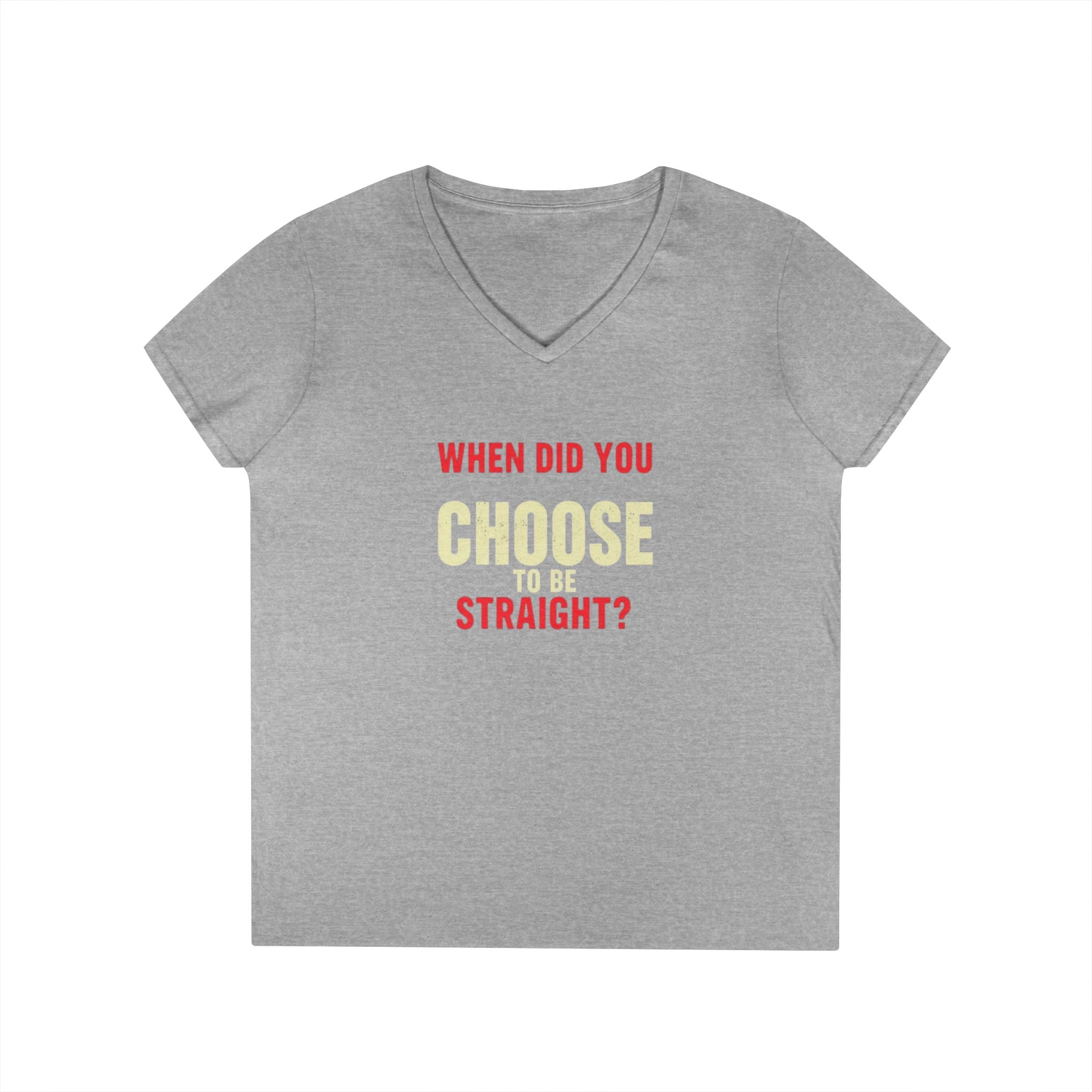 Funny Ladies' V-Neck T-Shirt - "When Did You Choose to Be Straight?" Pride Tee