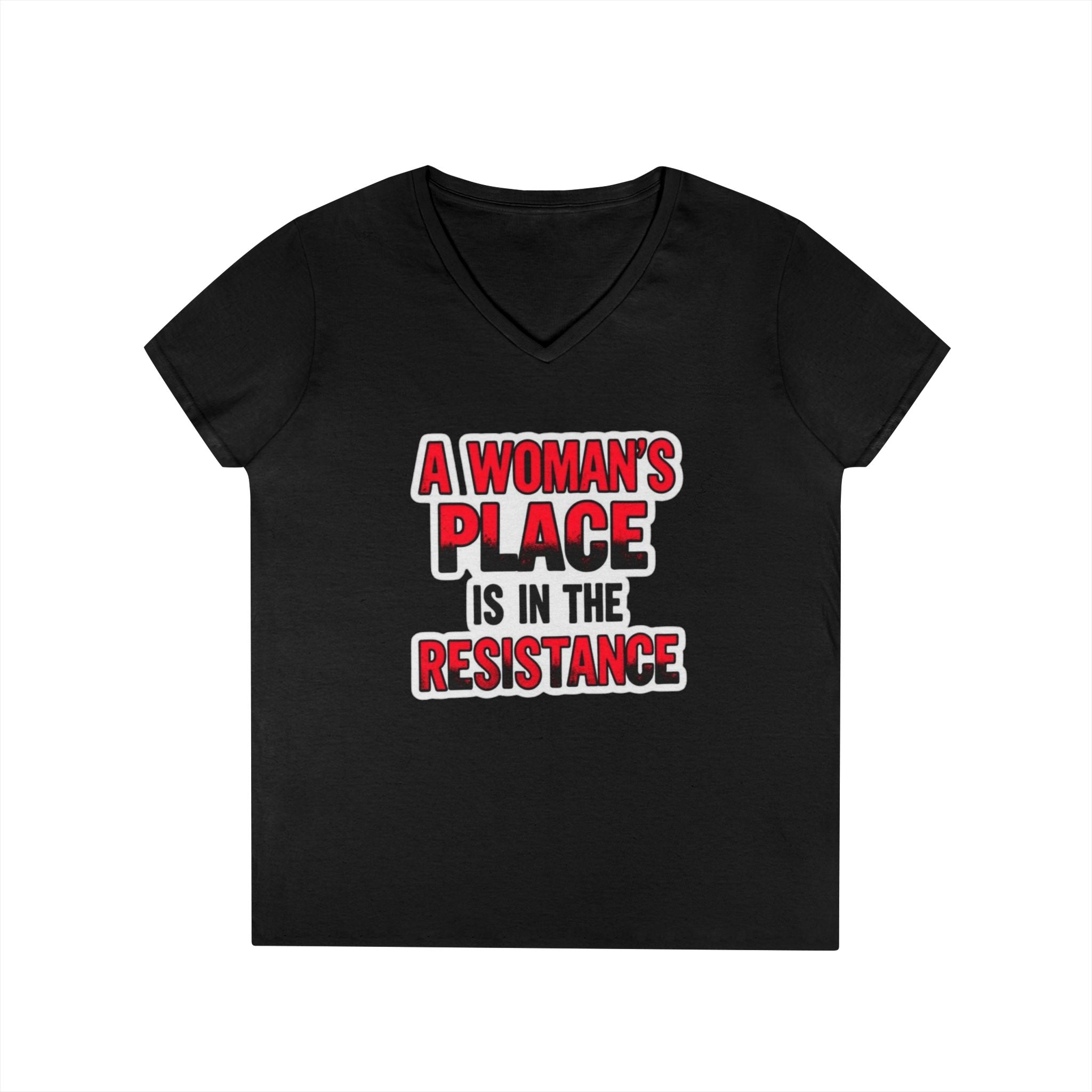 Empowering V-Neck T-Shirt - "A Woman's Place Is In The Resistance"