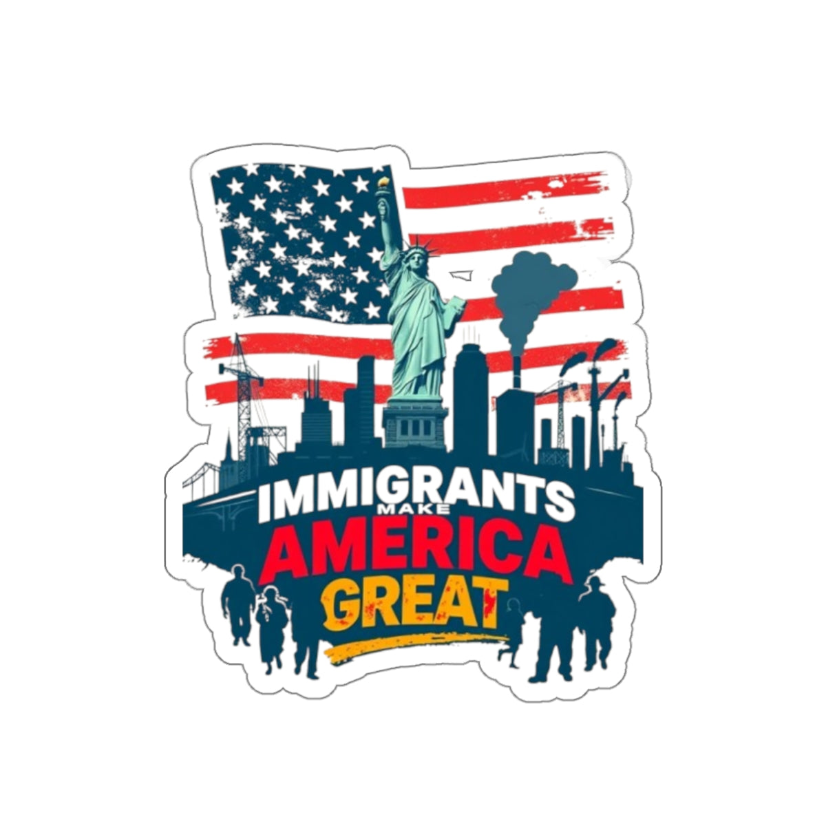 Die-Cut Stickers - Immigrants Make America Great Sticker