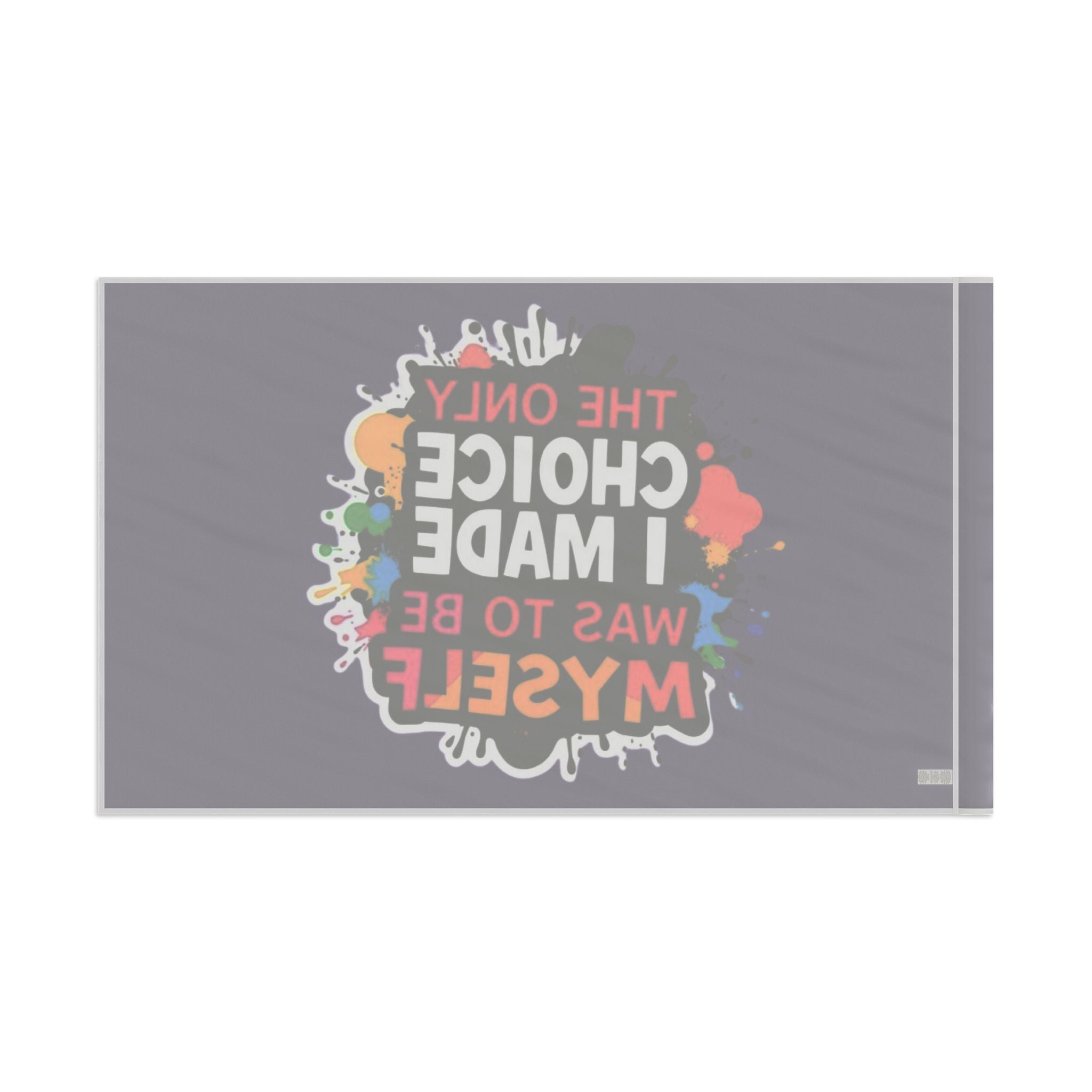 The Only Choice I Made was to Be Myself Flag