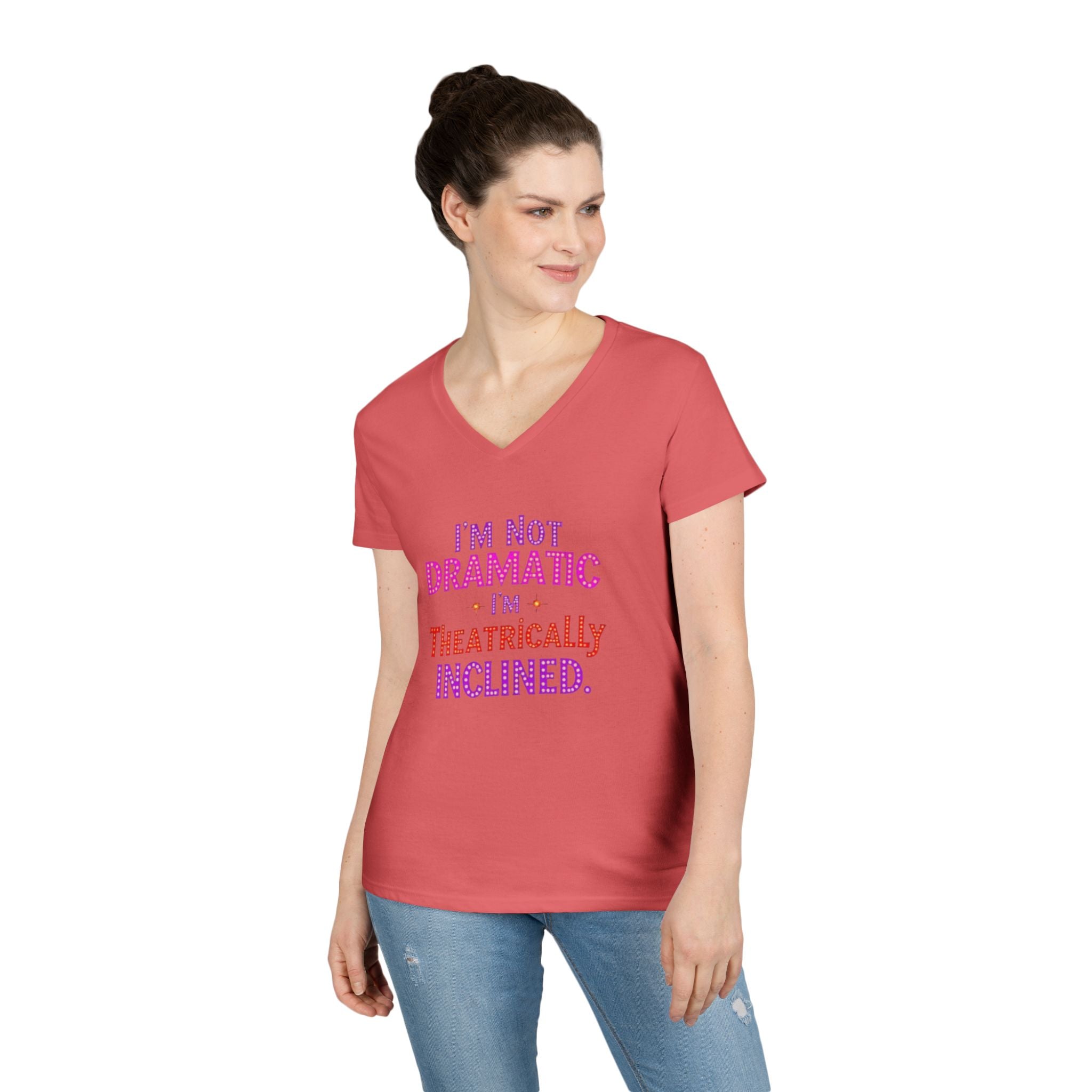 I'm not Dramatic, I'm Theatrically Inclined V-Neck T-Shirt for Women - Perfect for Drama Lovers!