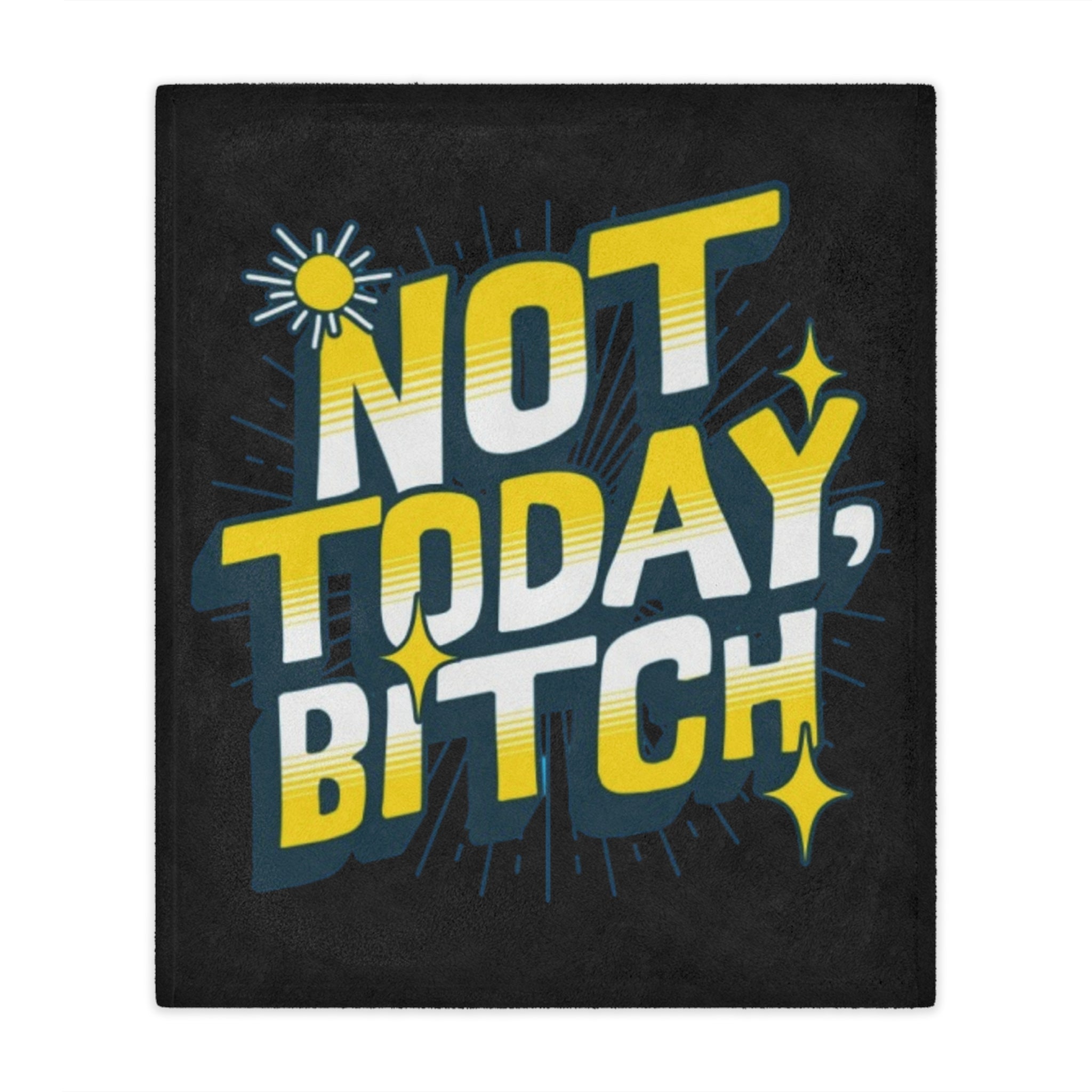 Not Today, Bitch Microfiber Blanket - EqualiTees.Me