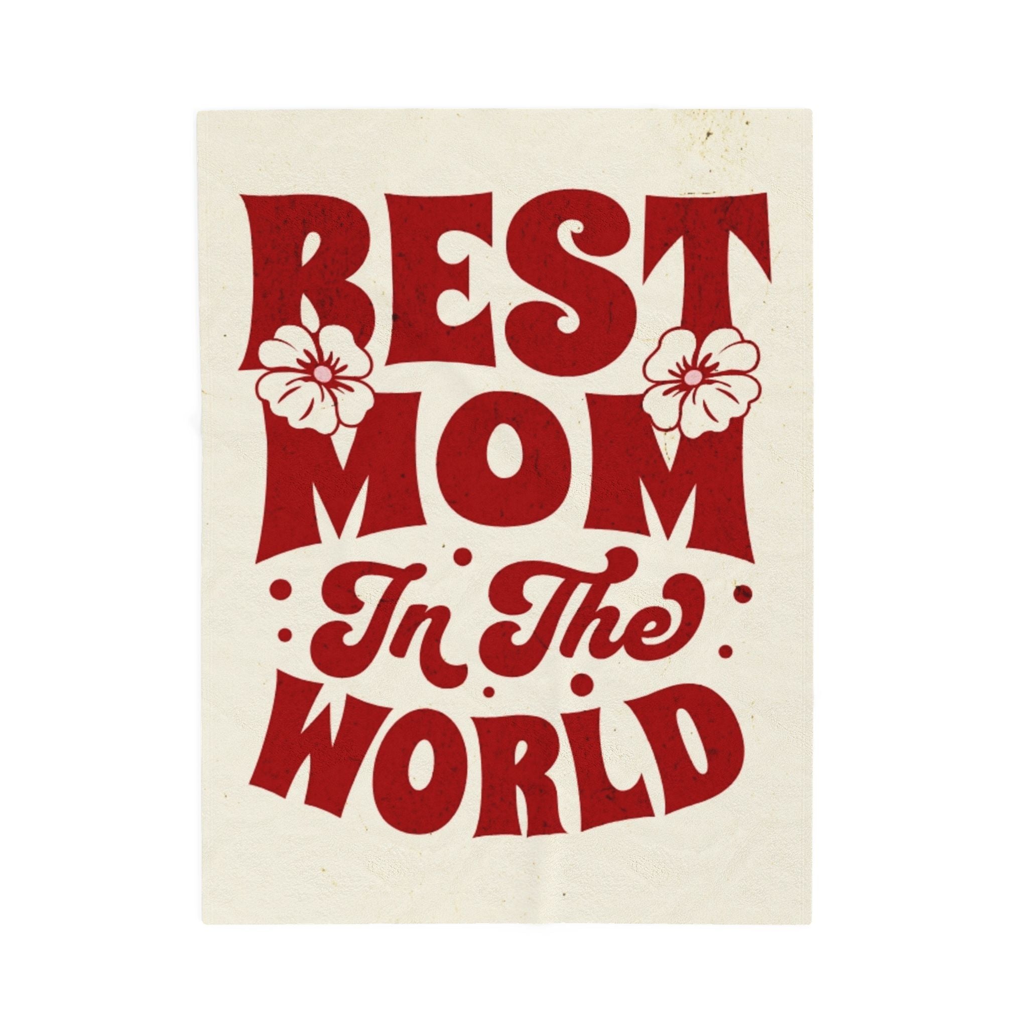 Best Mom In The World Velveteen Plush Blanket