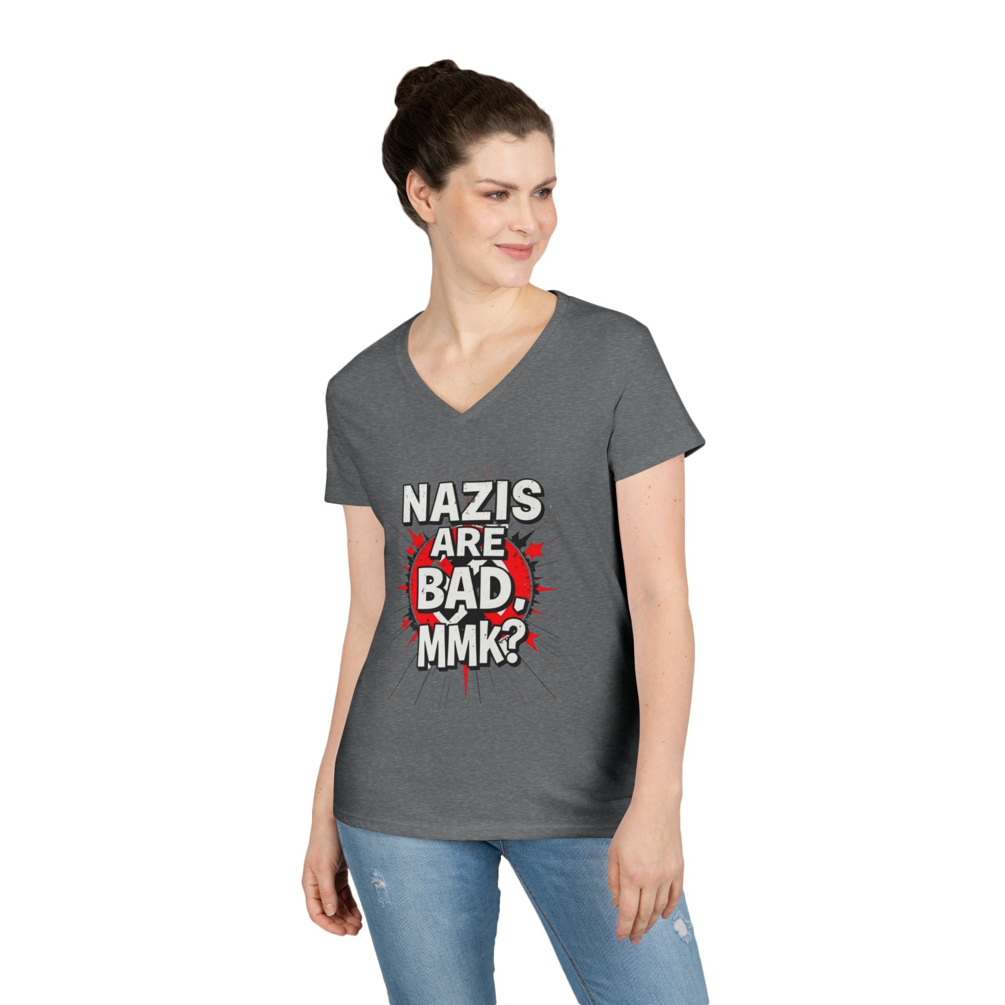 Empowered V-Neck T-Shirt - "Nazis are Bad, MMK?" Statement Tee