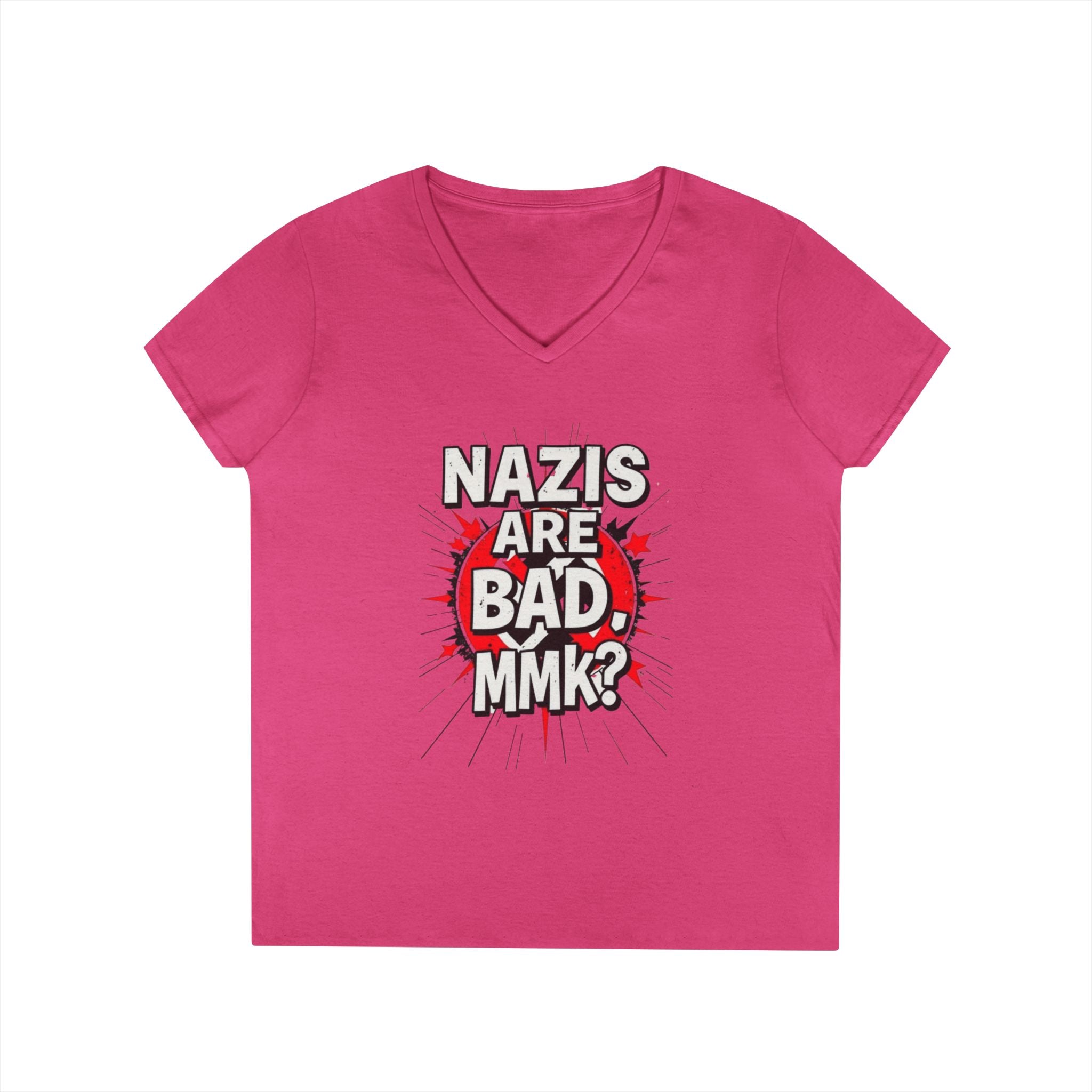 Empowered V-Neck T-Shirt - "Nazis are Bad, MMK?" Statement Tee