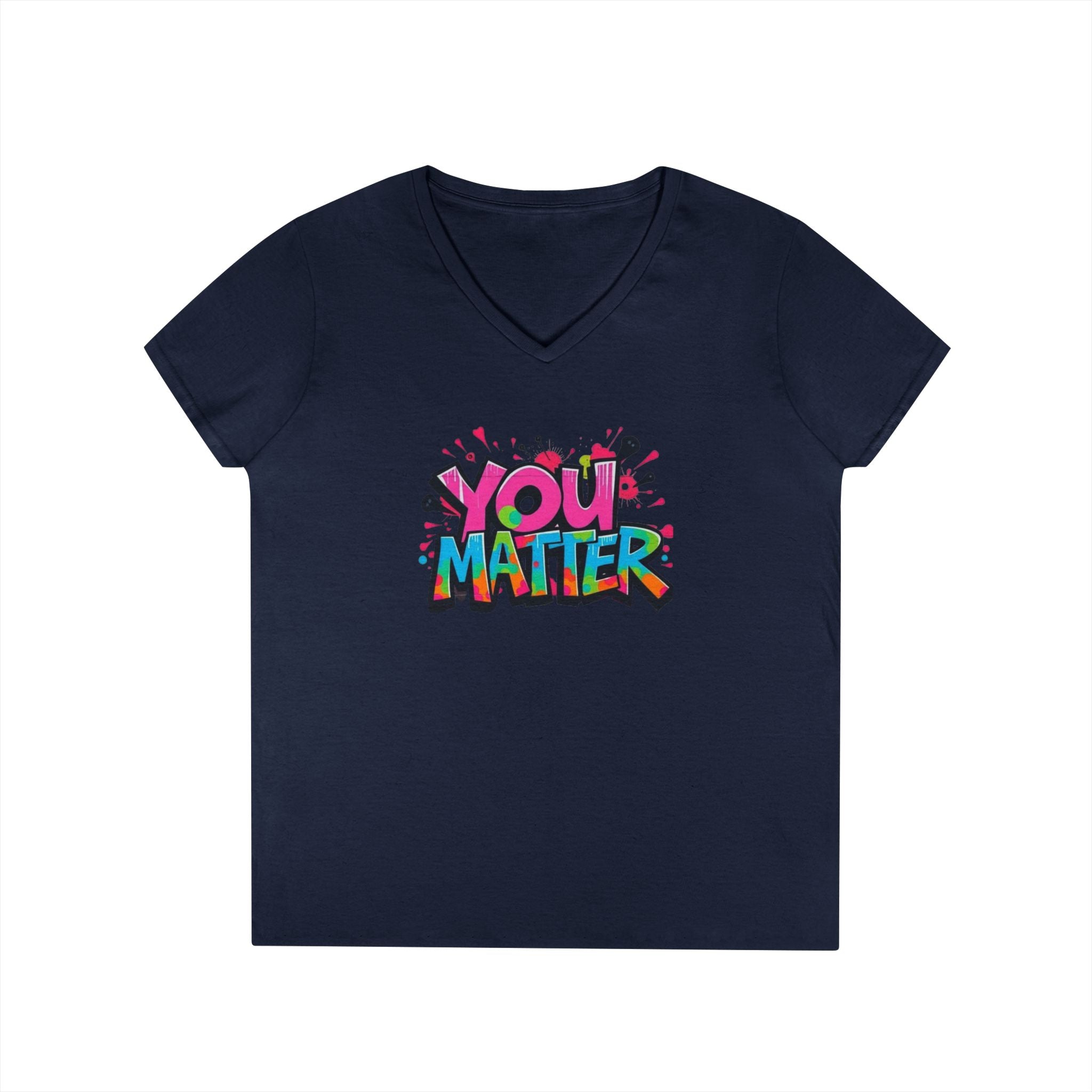 You Matter Ladies' V-Neck T-Shirt - Empowering Graphic Tee for Everyday Comfort