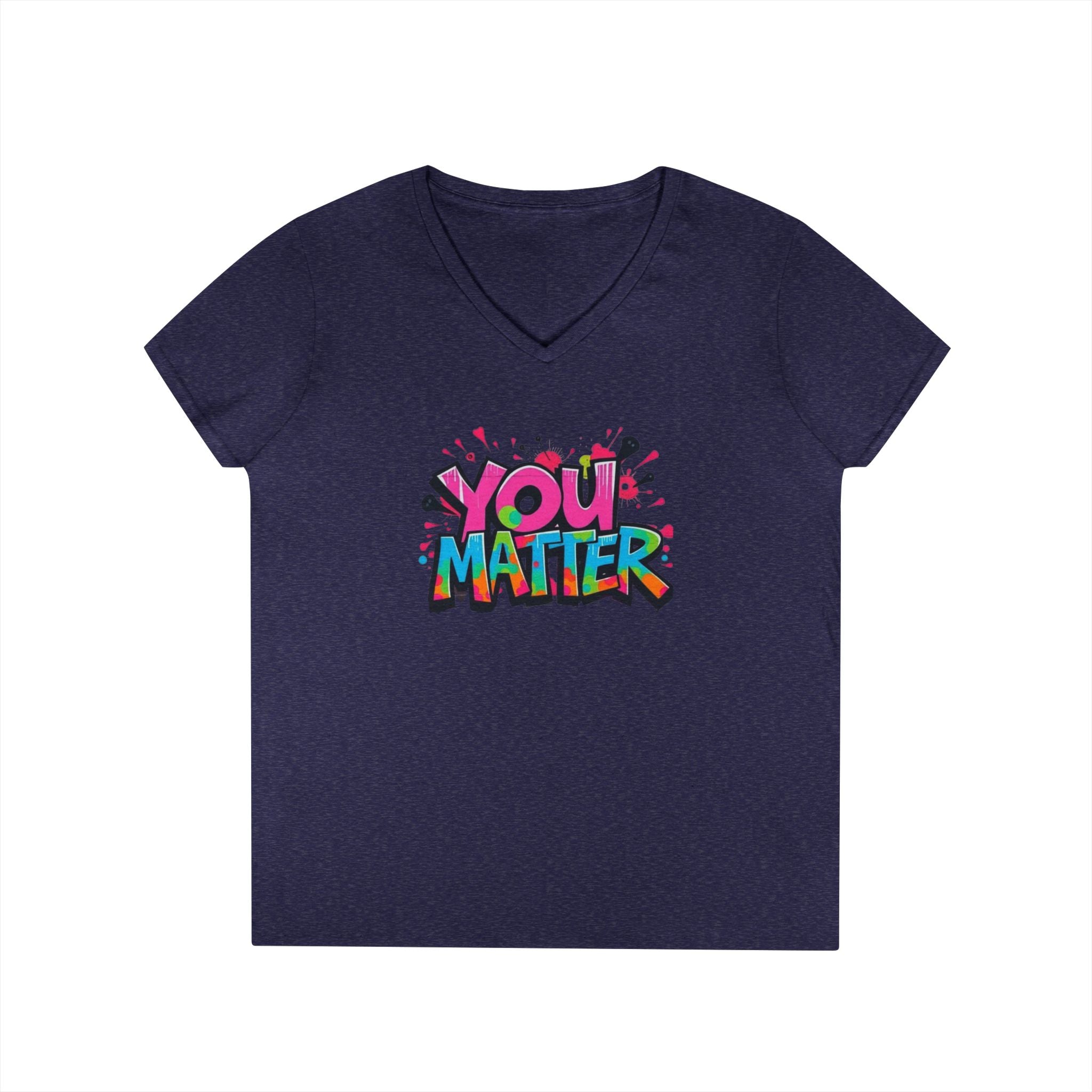 You Matter Ladies' V-Neck T-Shirt - Empowering Graphic Tee for Everyday Comfort