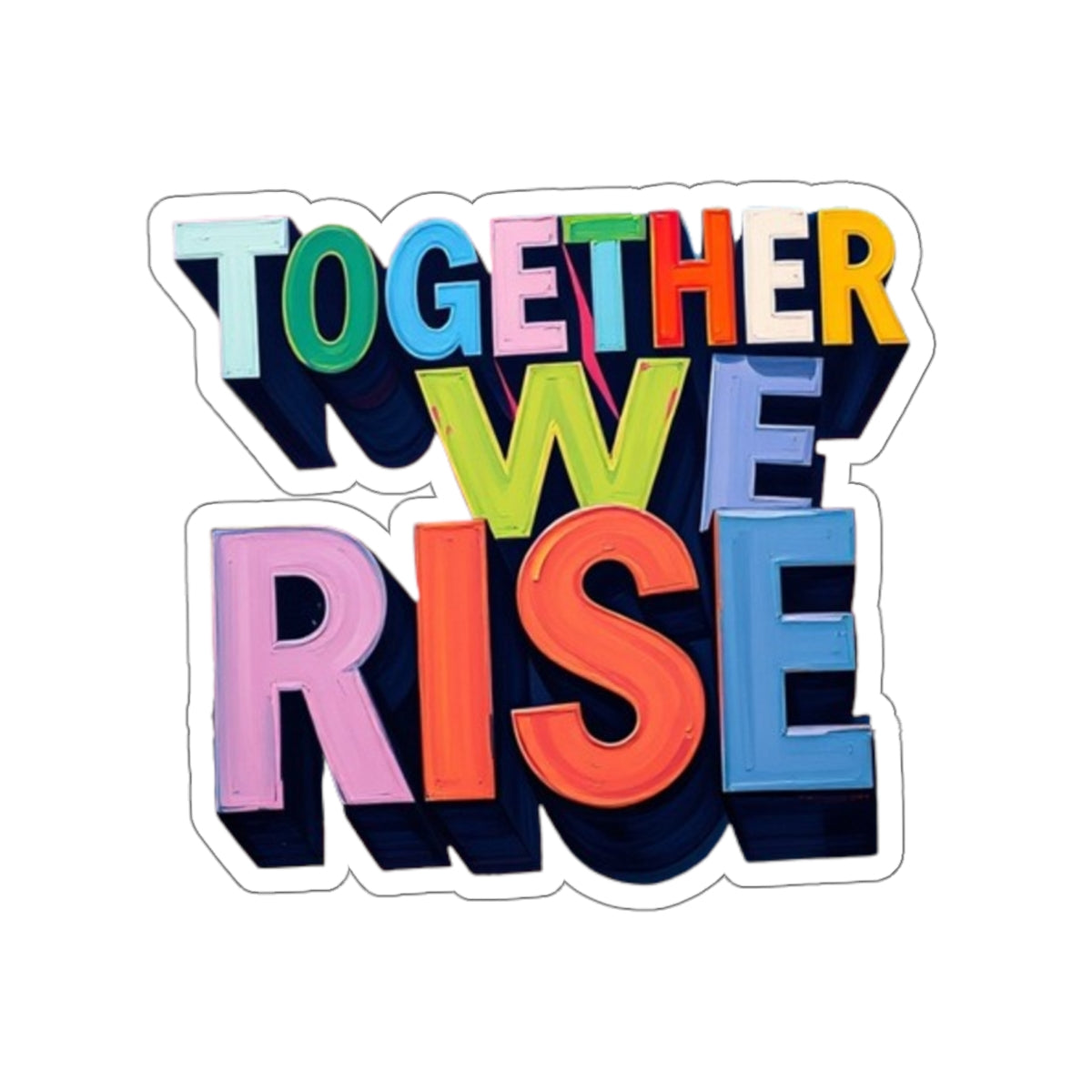 Die-Cut Stickers - Together We Rise