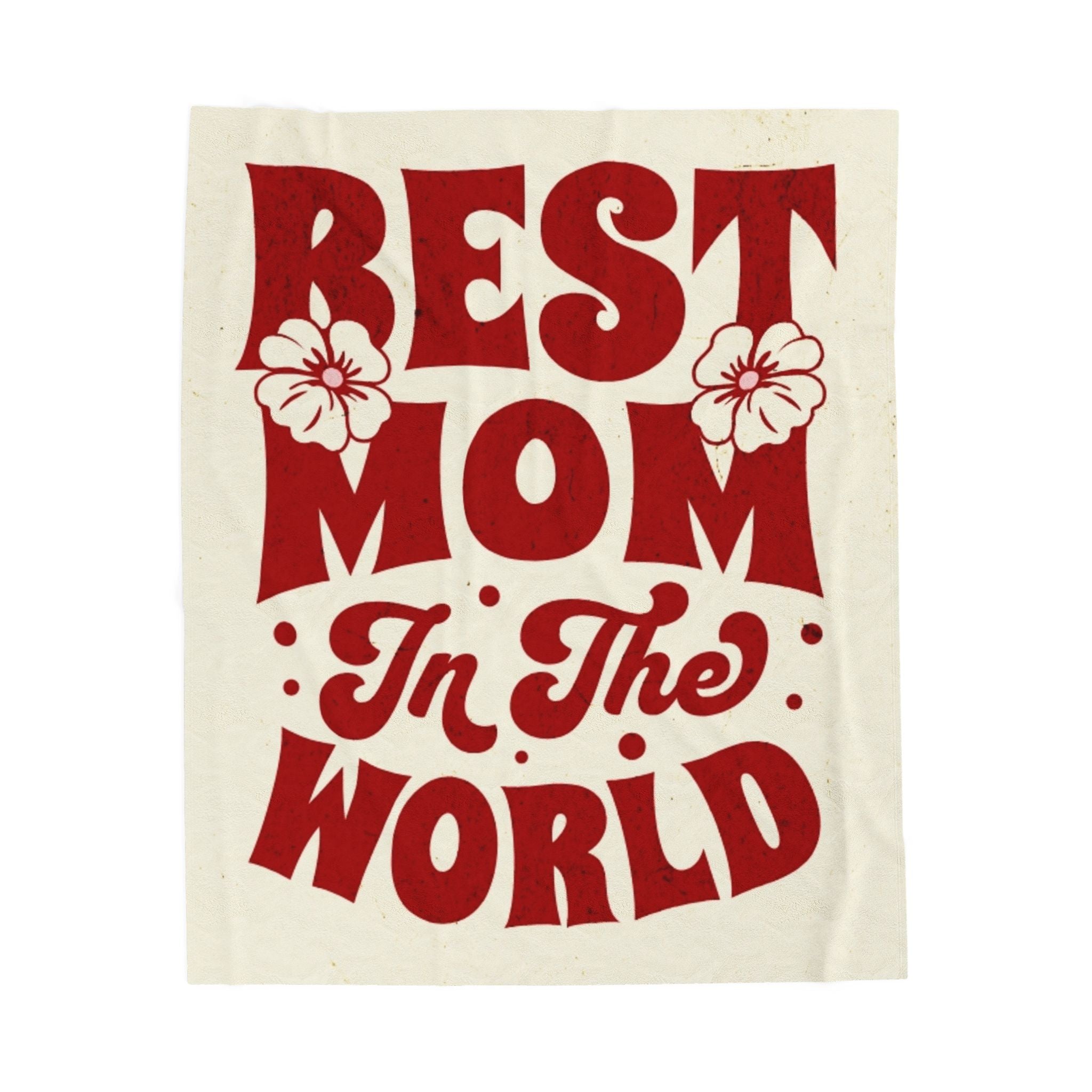 Best Mom In The World Velveteen Plush Blanket